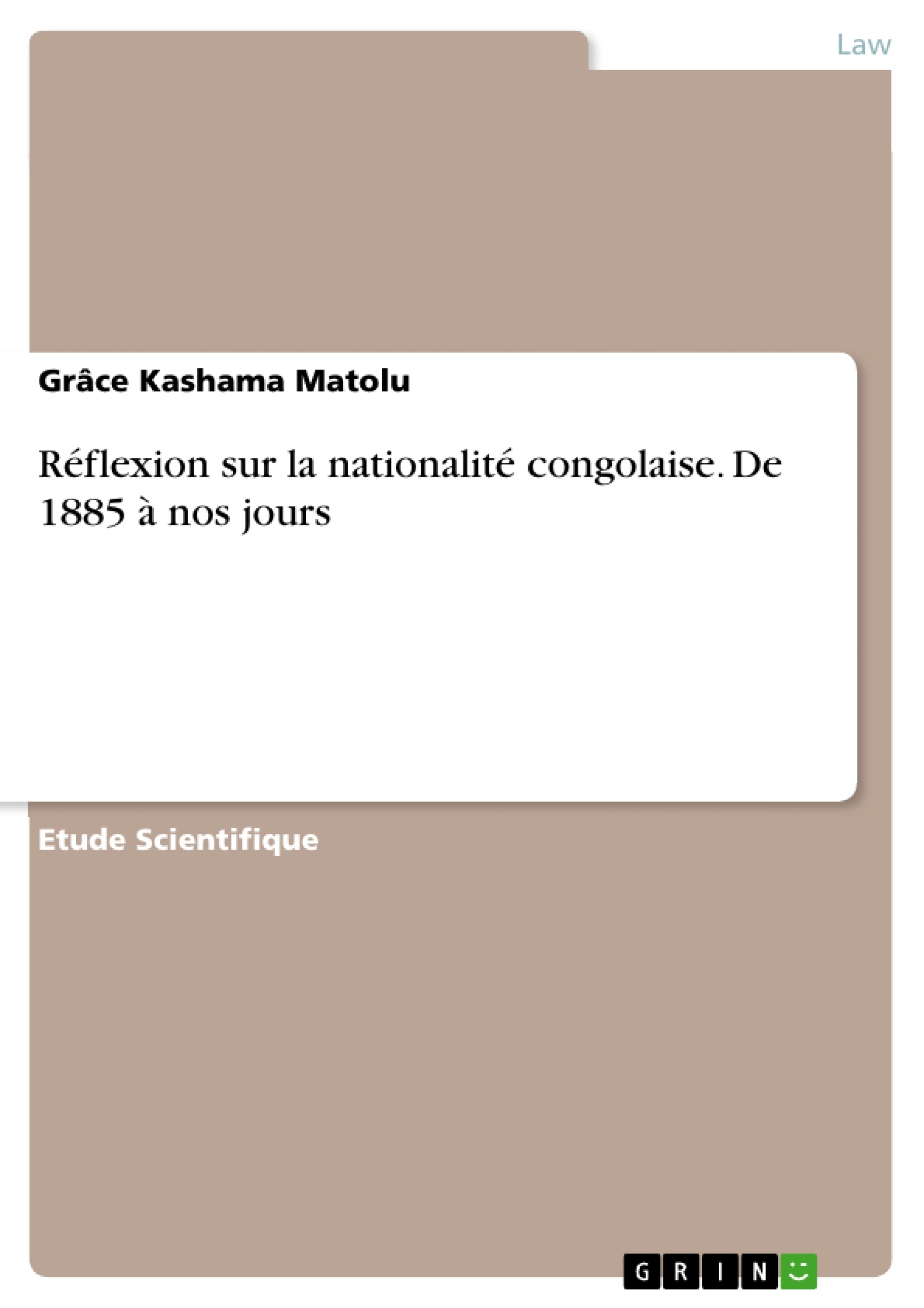 Title: Réflexion sur la nationalité congolaise. De 1885 à nos jours