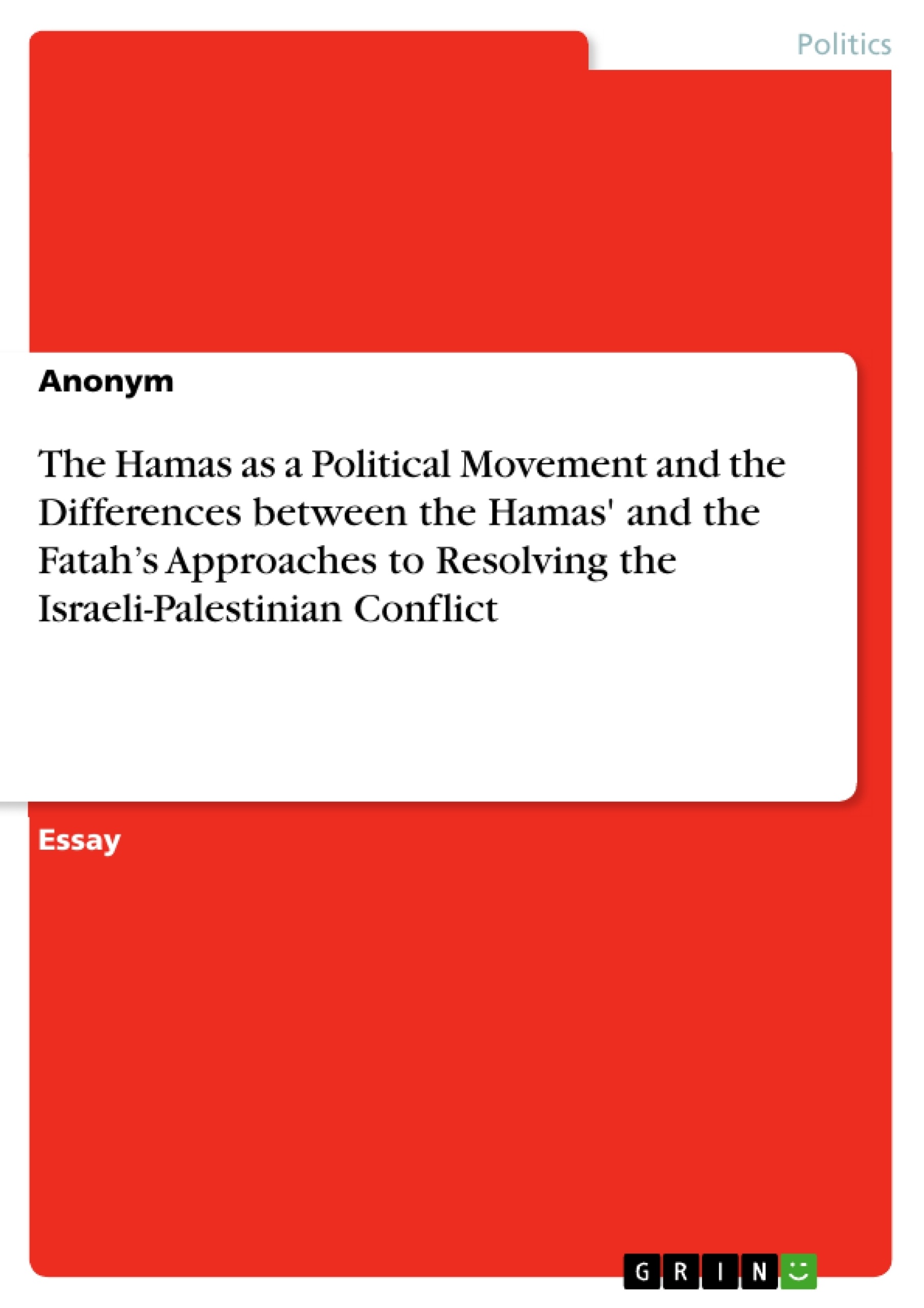 Titre: The Hamas as a Political Movement and the Differences between the Hamas' and the Fatah’s Approaches to Resolving the Israeli-Palestinian Conflict