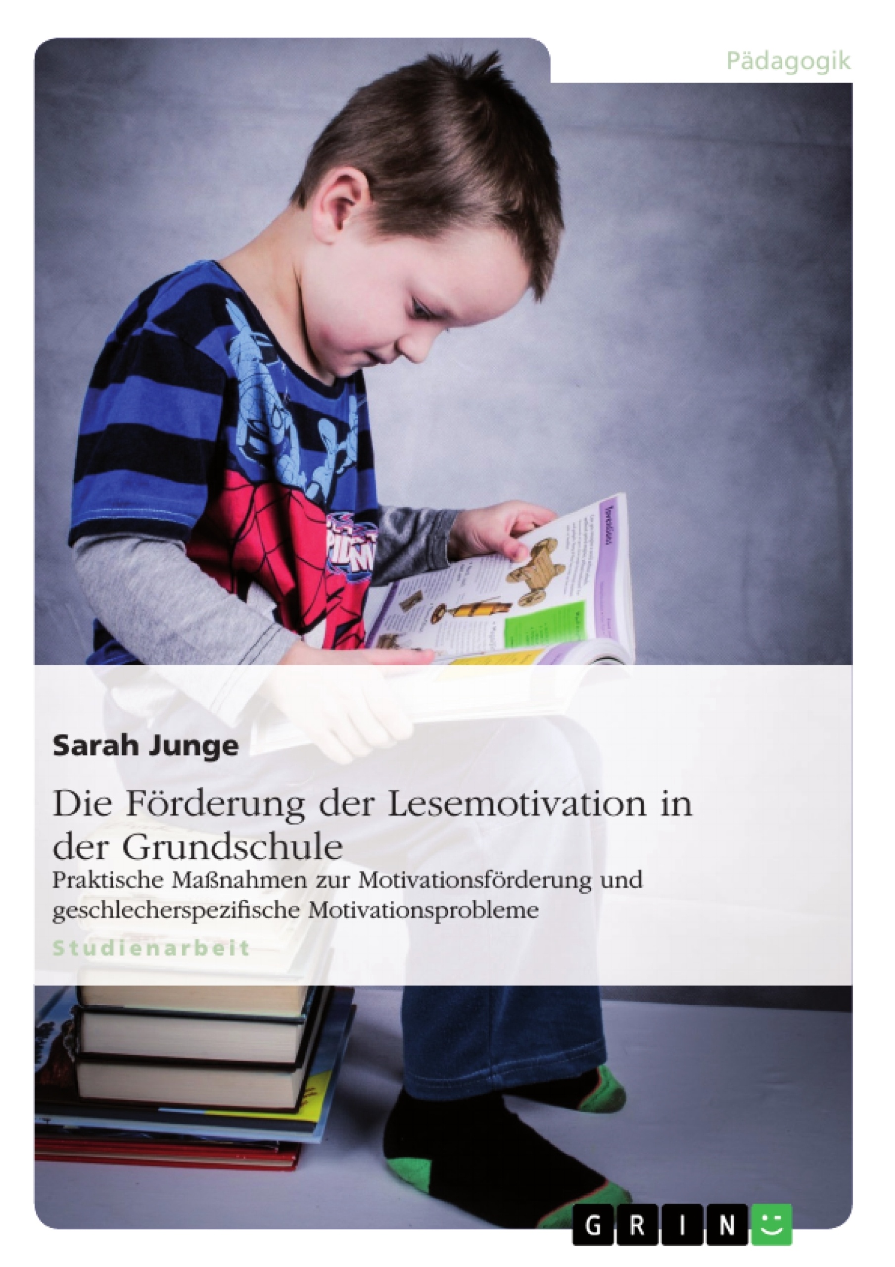 Title: Die Förderung der Lesemotivation in der Grundschule