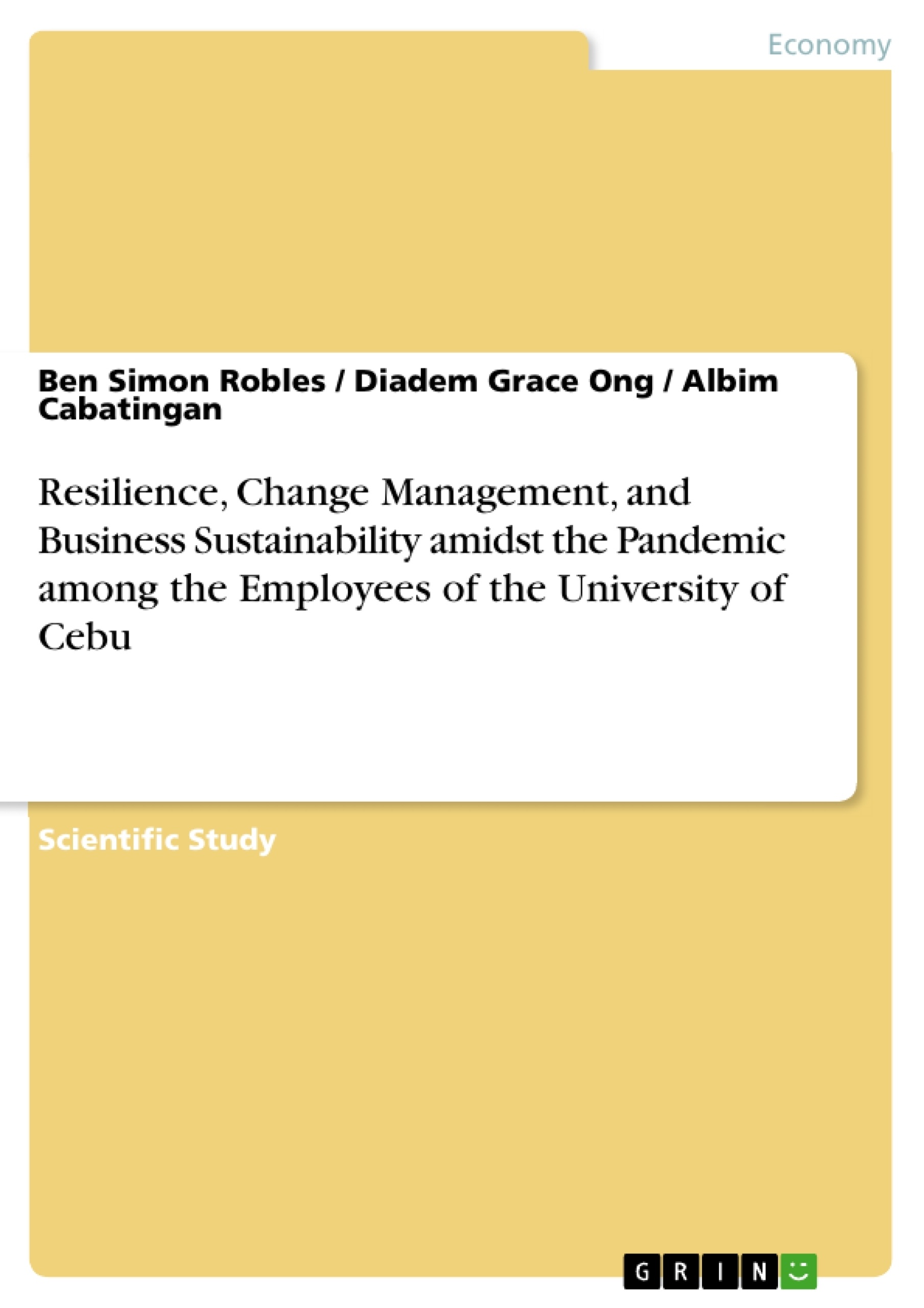 Title: Resilience, Change Management, and Business Sustainability amidst the Pandemic among the Employees of the University of Cebu