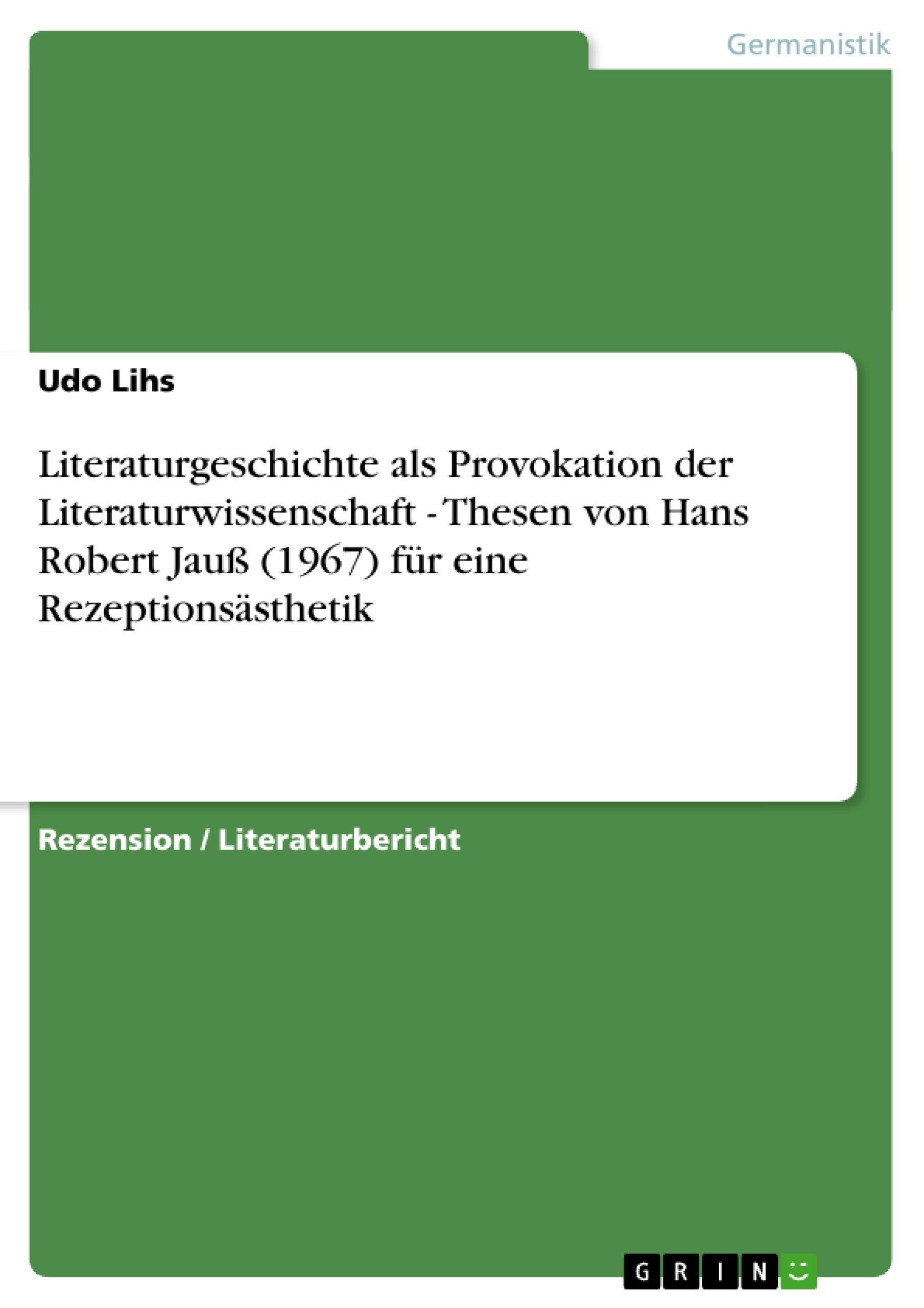Título: Literaturgeschichte als Provokation der Literaturwissenschaft - Thesen von Hans Robert Jauß (1967) für eine Rezeptionsästhetik