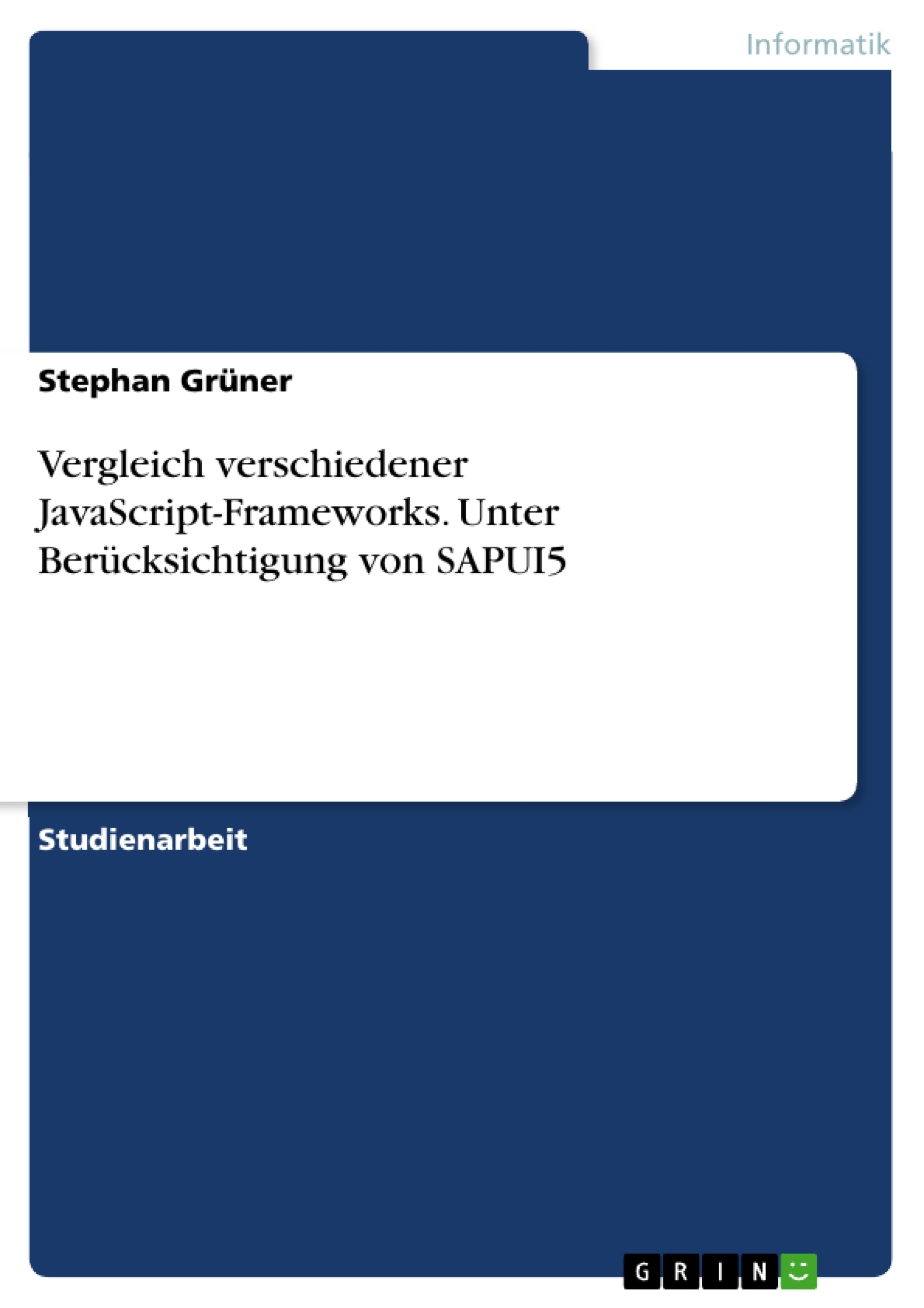 Titre: Vergleich verschiedener JavaScript-Frameworks. Unter Berücksichtigung von SAPUI5
