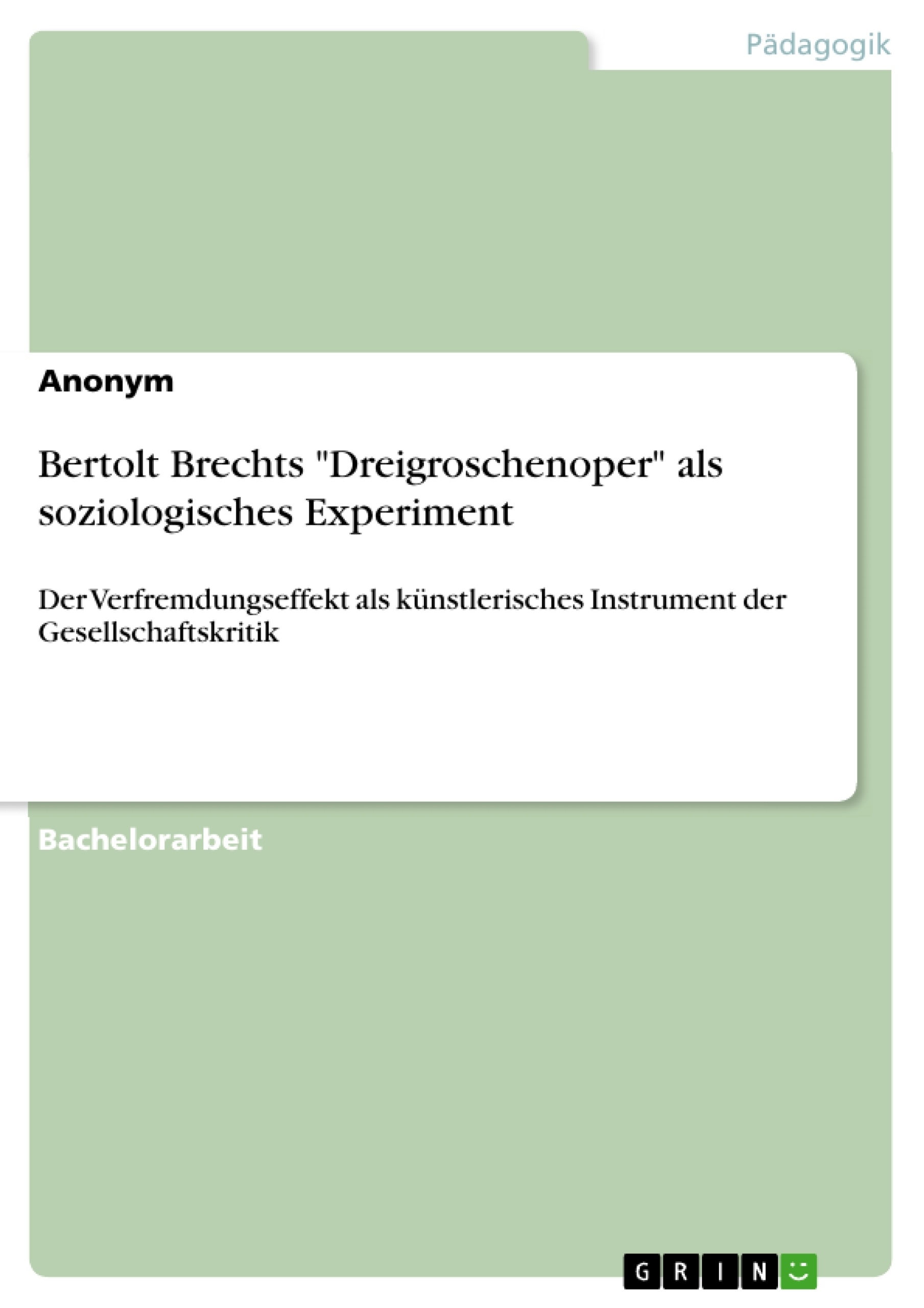 Título: Bertolt Brechts "Dreigroschenoper" als soziologisches Experiment