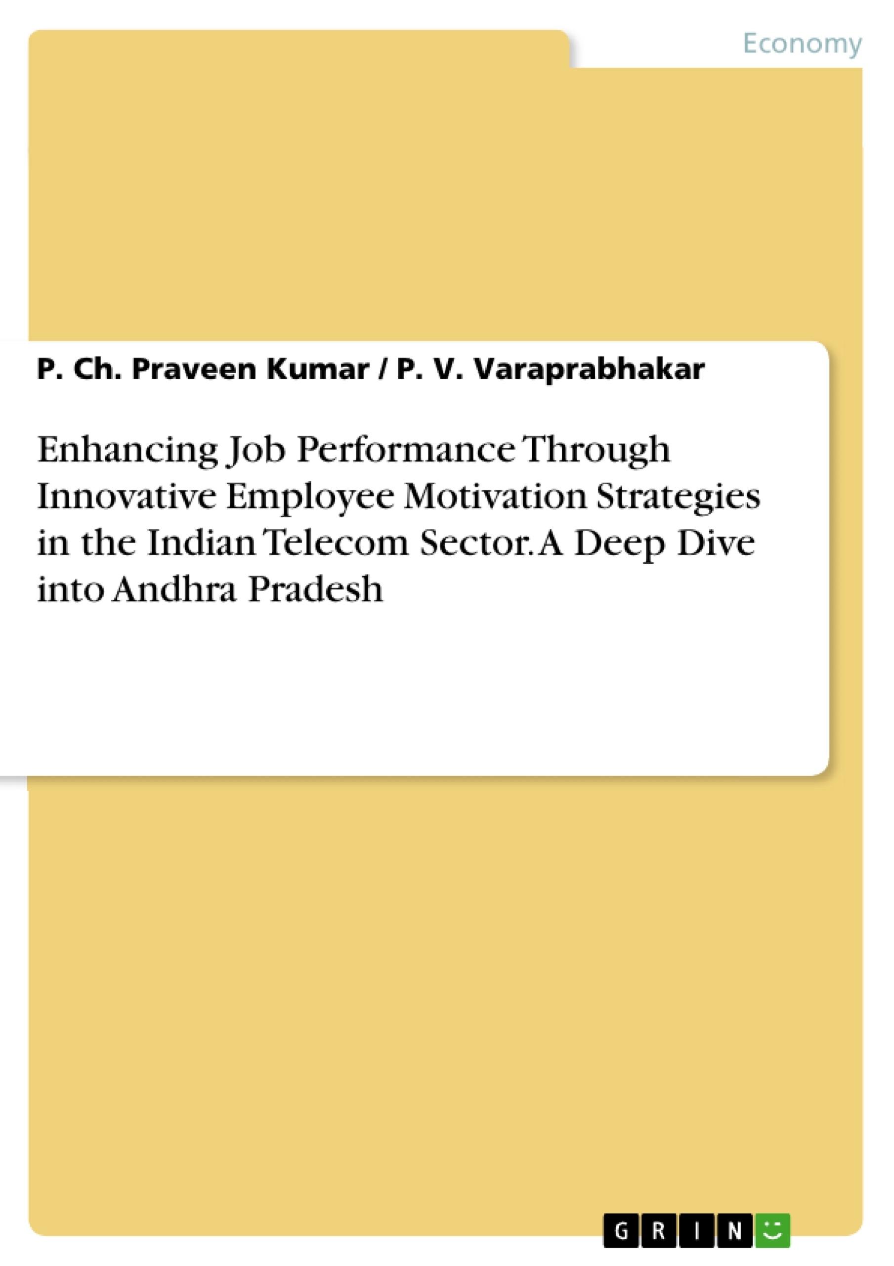 Title: Enhancing Job Performance Through Innovative Employee Motivation Strategies in the Indian Telecom Sector. A Deep Dive into Andhra Pradesh