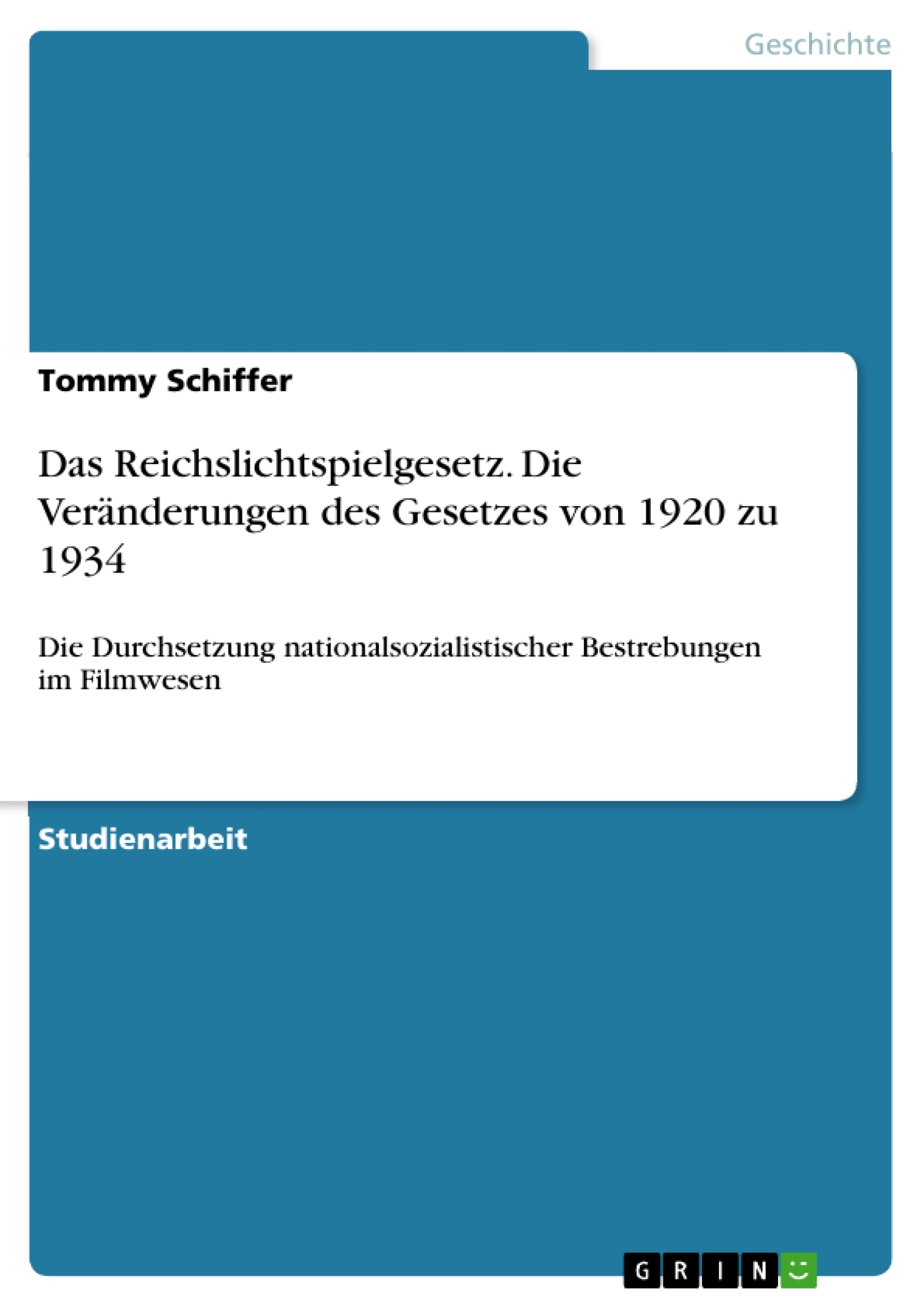 Titre: Das Reichslichtspielgesetz. Die Veränderungen des Gesetzes von 1920 zu 1934
