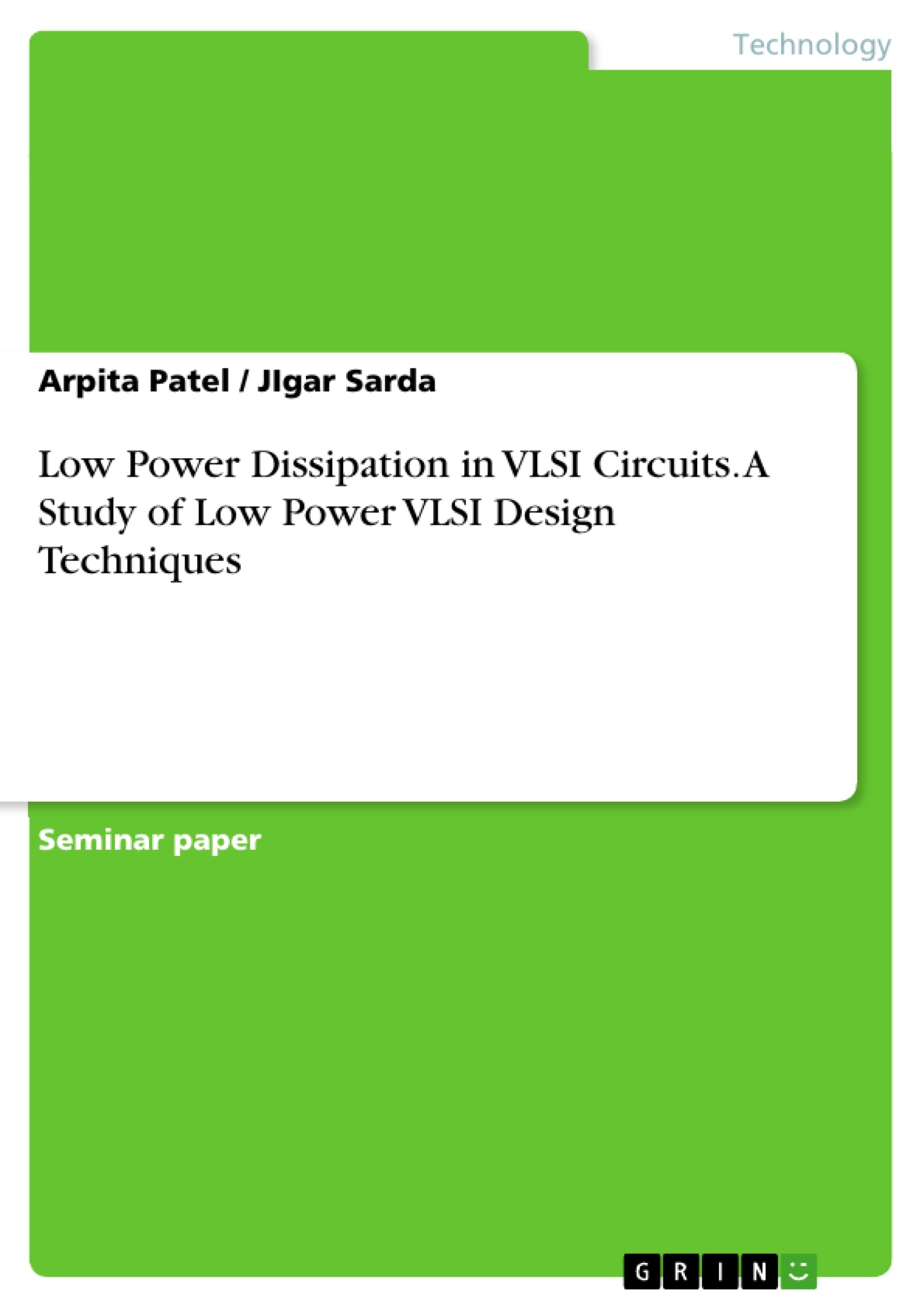 Title: Low Power Dissipation in VLSI Circuits. A Study of Low Power VLSI Design Techniques