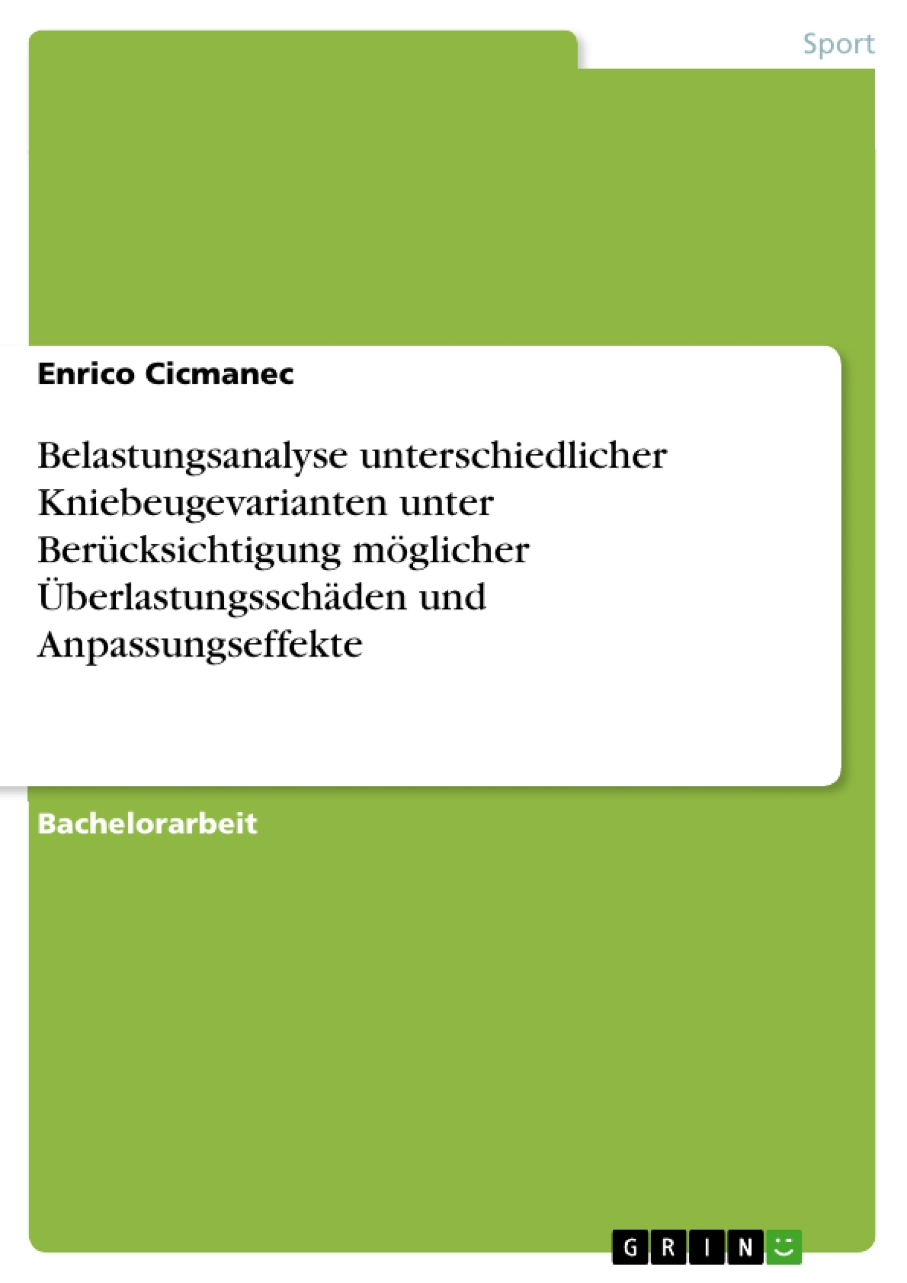 Titel: Belastungsanalyse unterschiedlicher Kniebeugevarianten unter Berücksichtigung möglicher Überlastungsschäden und Anpassungseffekte