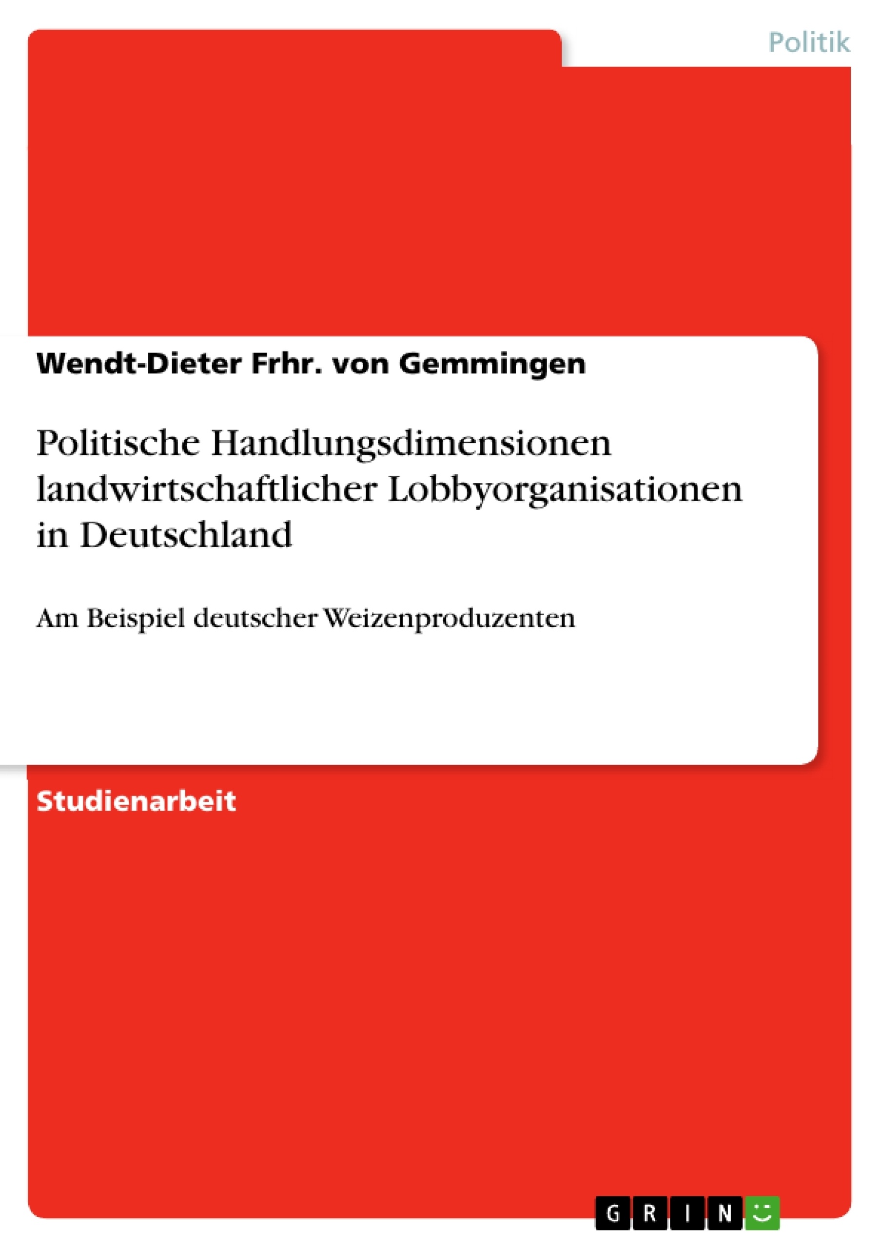 Titre: Politische Handlungsdimensionen landwirtschaftlicher  Lobbyorganisationen in Deutschland