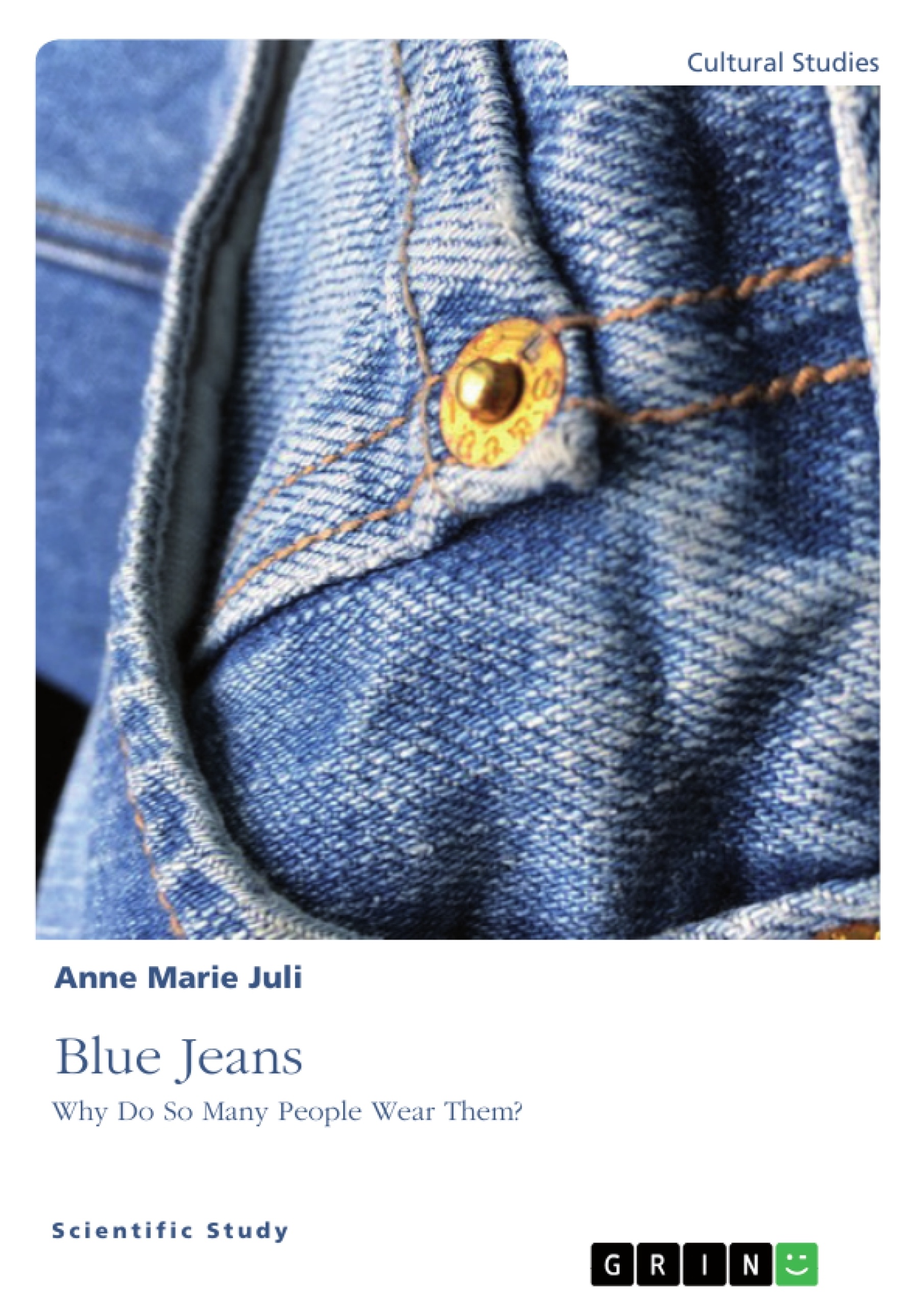 Titre: Blue Jeans. Why Do So Many People Wear Them?