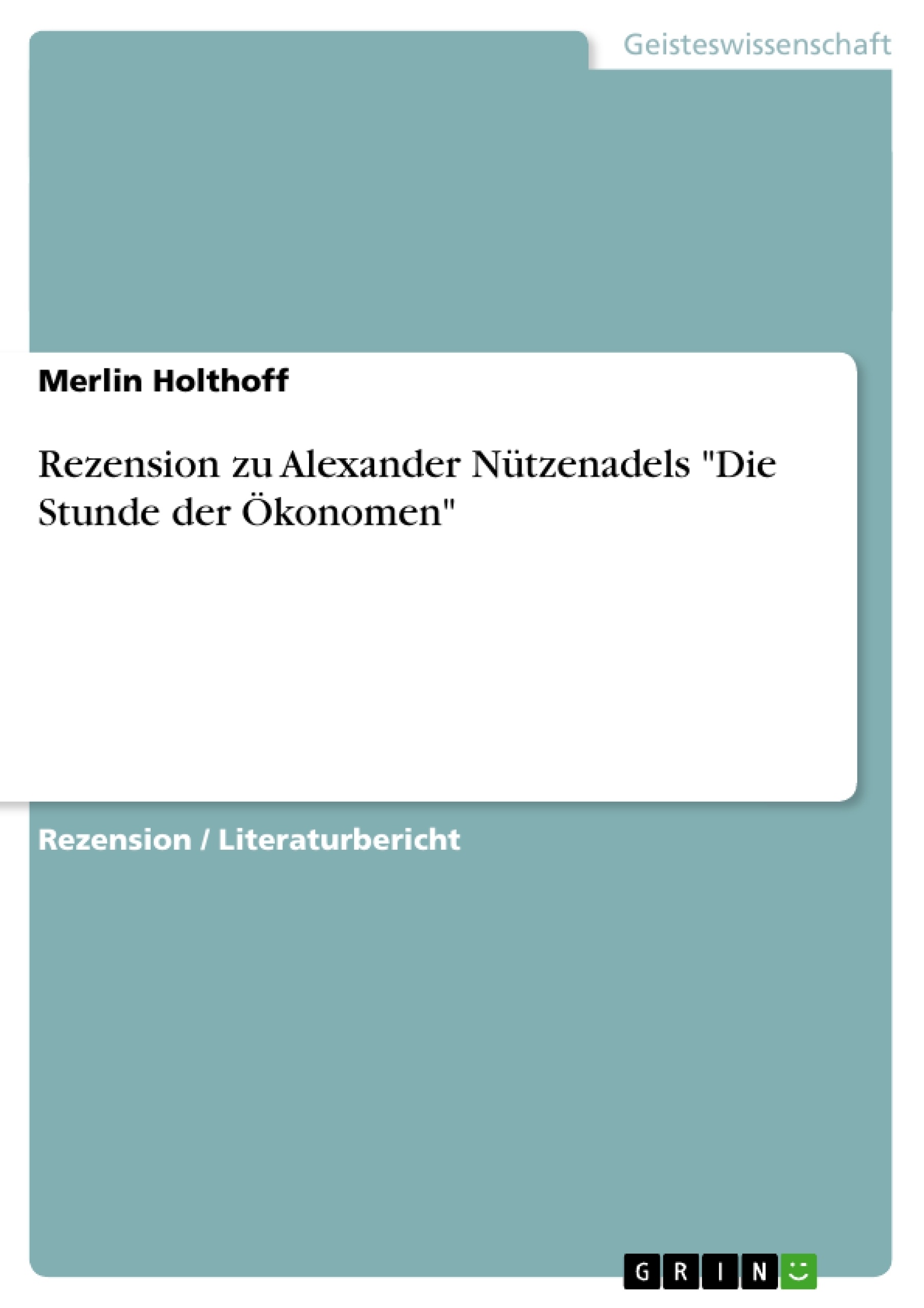 Titre: Rezension zu Alexander Nützenadels "Die Stunde der Ökonomen"