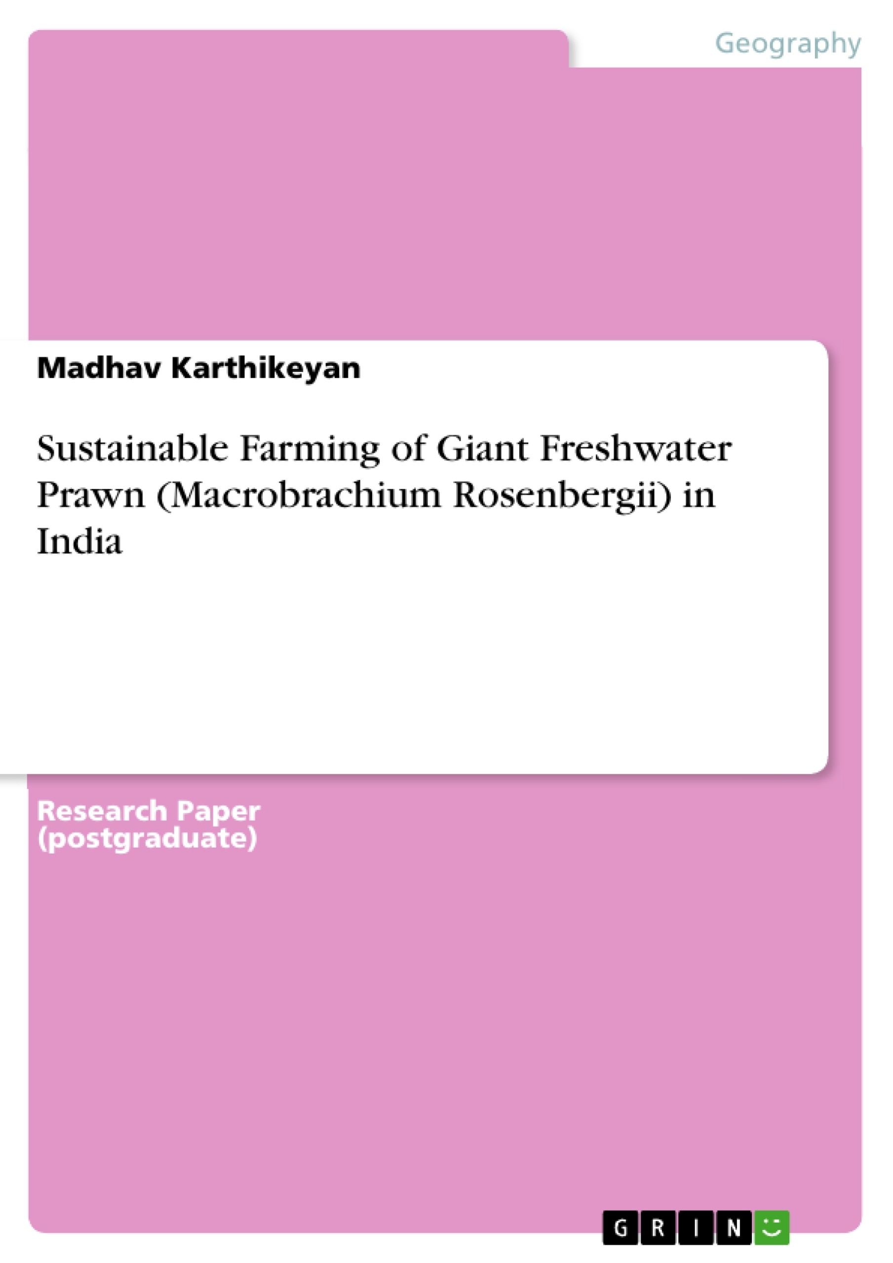 Titel: Sustainable Farming of Giant Freshwater Prawn (Macrobrachium Rosenbergii) in India