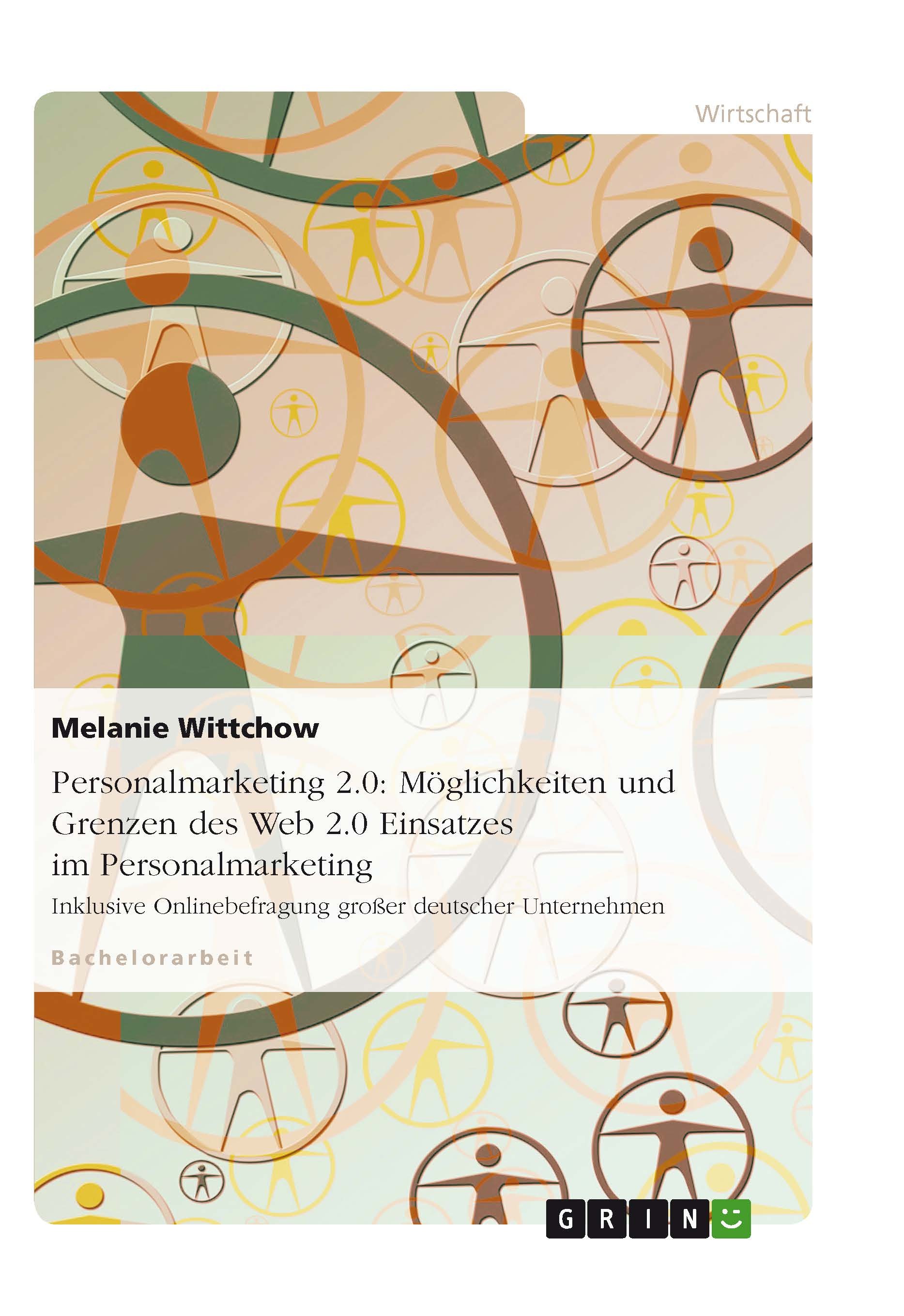 Titre: Personalmarketing 2.0: Möglichkeiten und Grenzen des Web 2.0 Einsatzes im Personalmarketing
