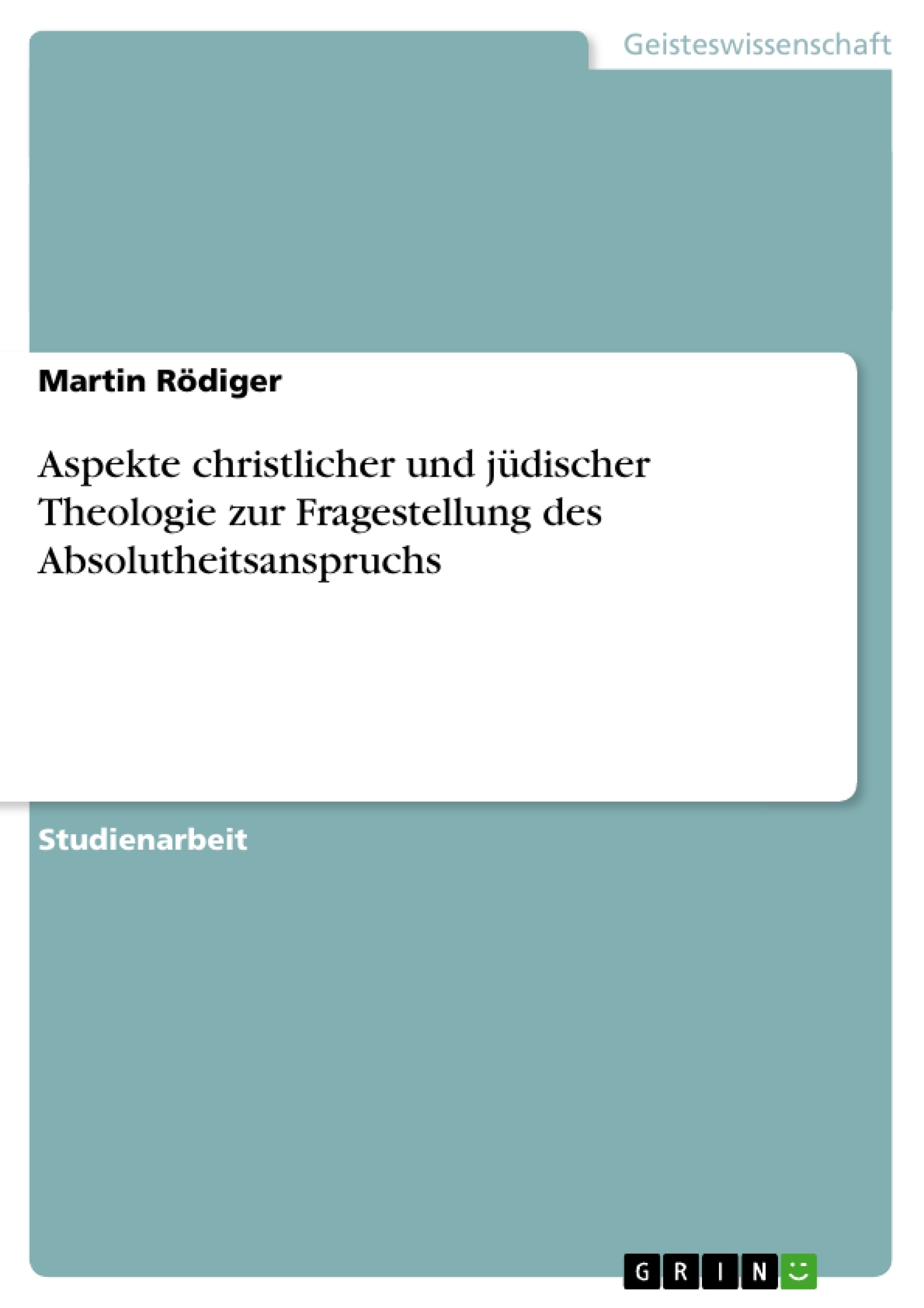 Titre: Aspekte christlicher und jüdischer Theologie zur Fragestellung des Absolutheitsanspruchs