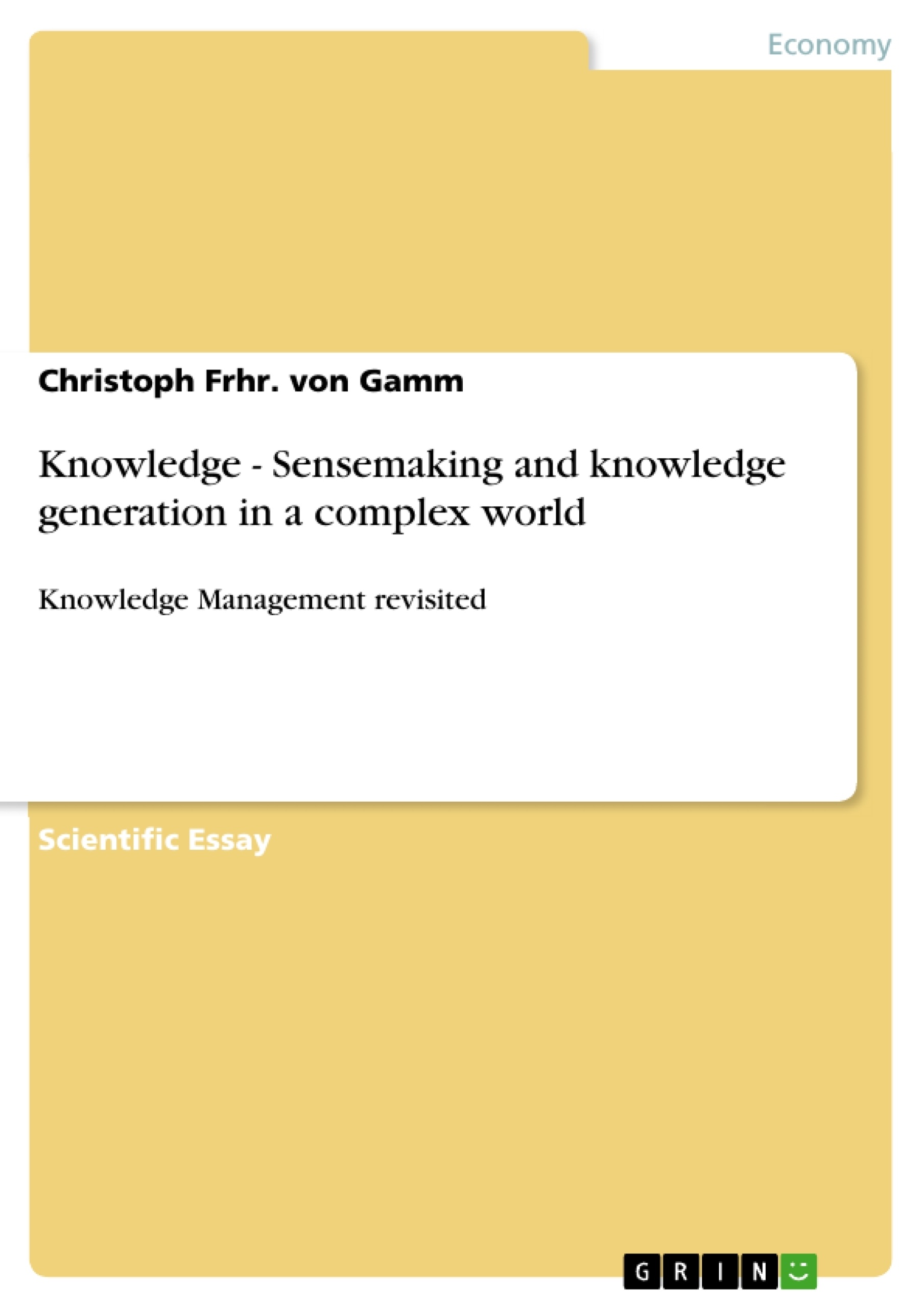 Title: Knowledge - Sensemaking and knowledge generation in a complex world