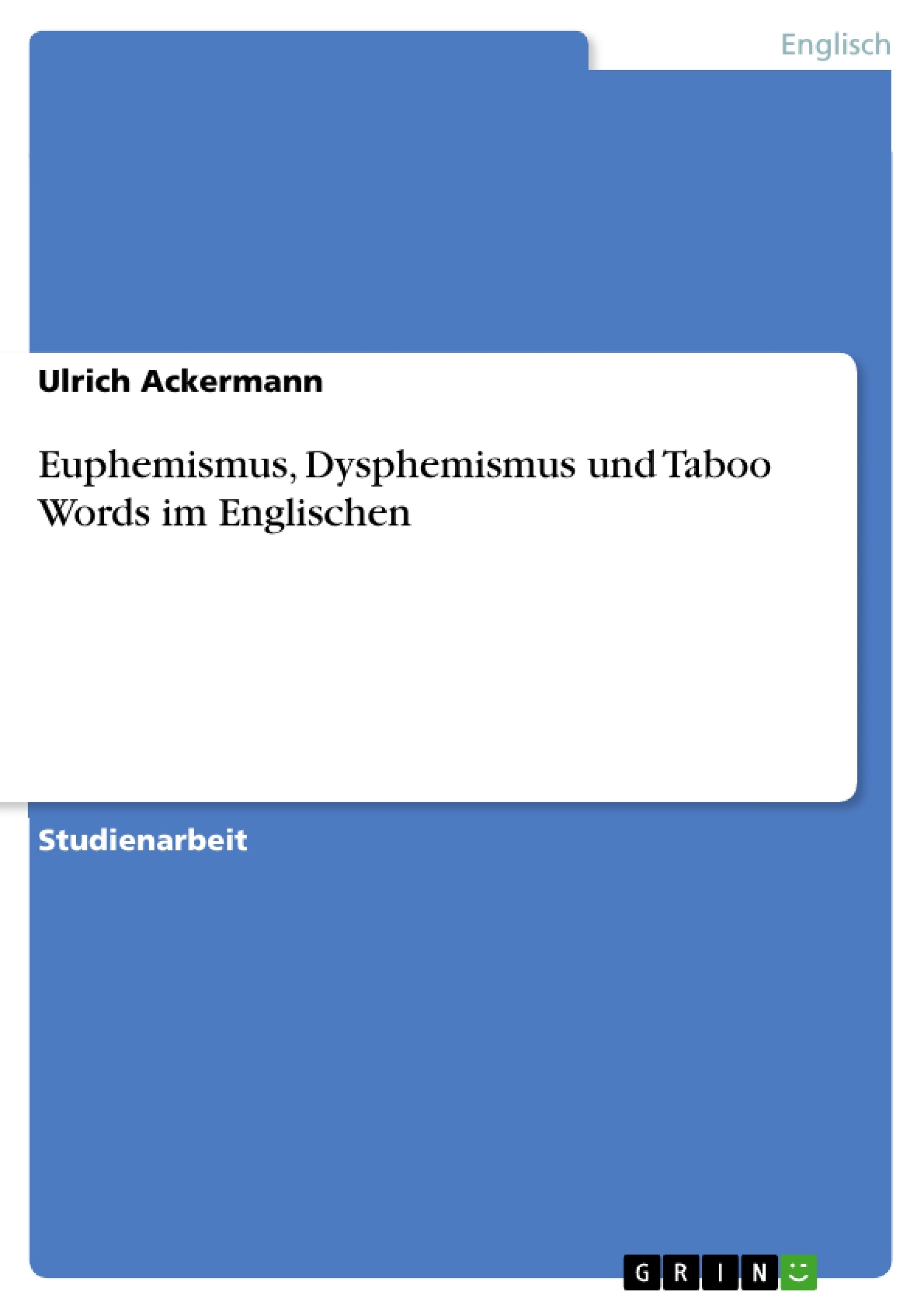 Título: Euphemismus, Dysphemismus und Taboo Words im Englischen