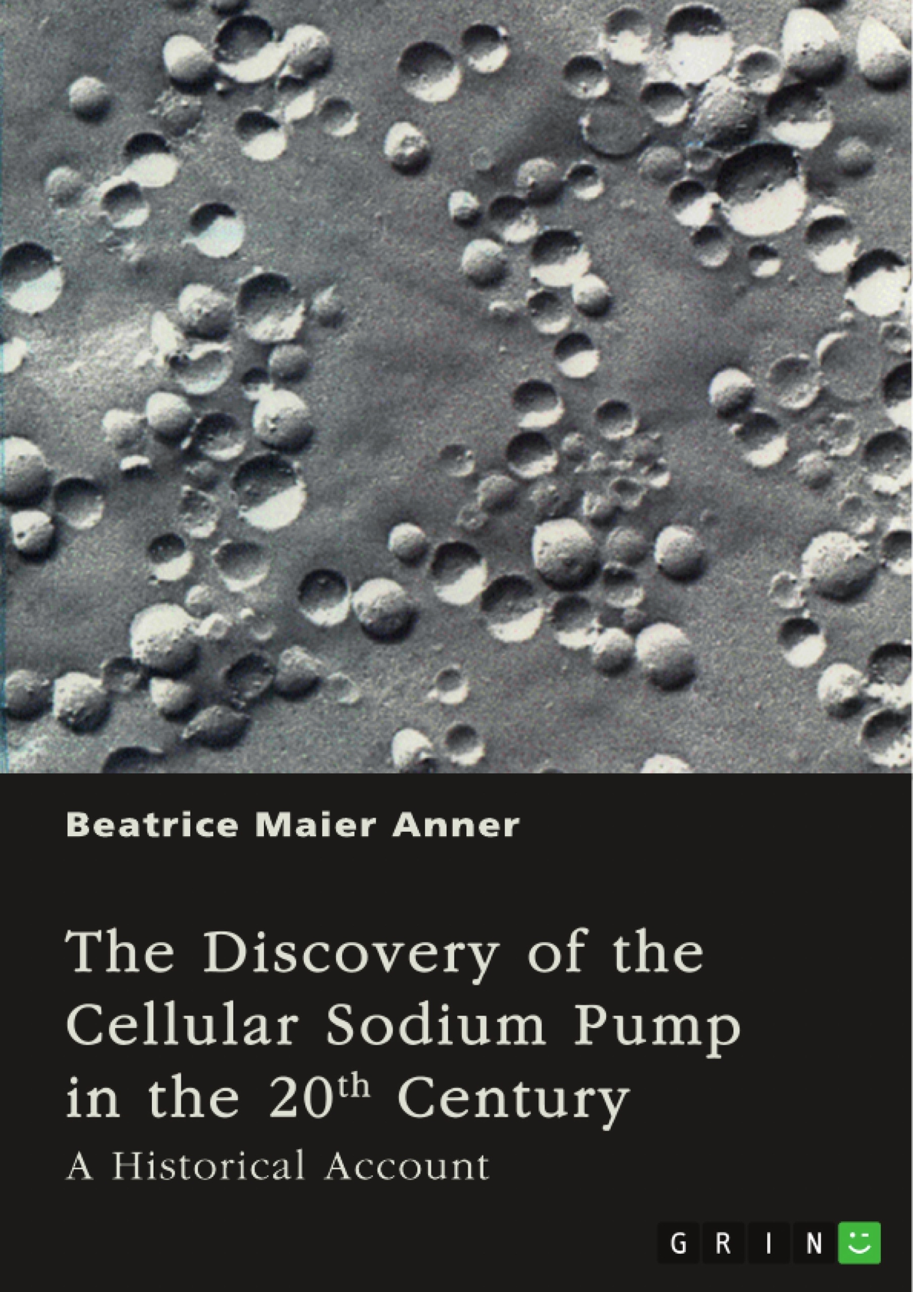 The Discovery of the Cellular Sodium Pump in the 20th Century GRIN