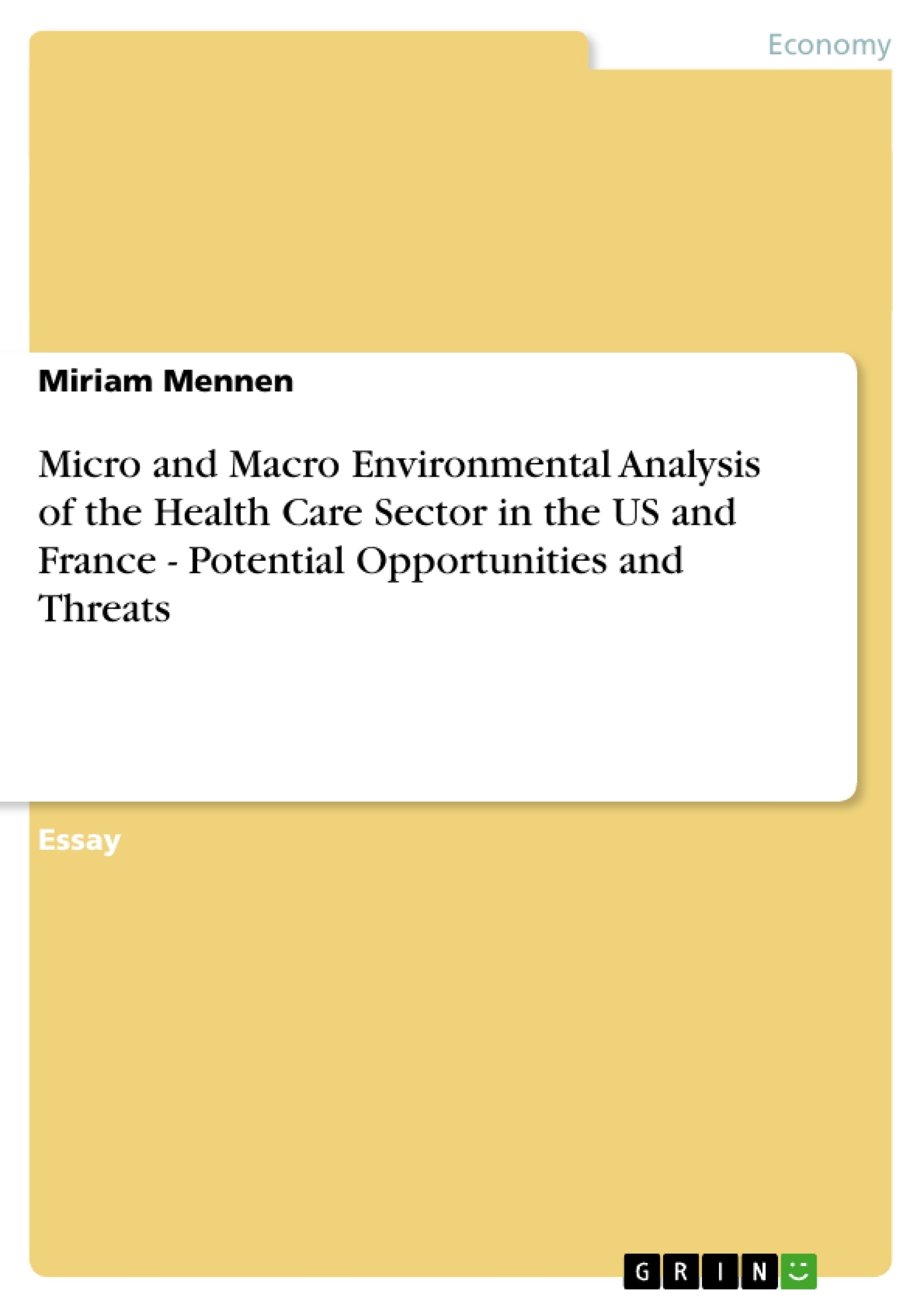 Title: Micro and Macro Environmental Analysis of the Health Care Sector in the US and France  - Potential Opportunities and Threats 