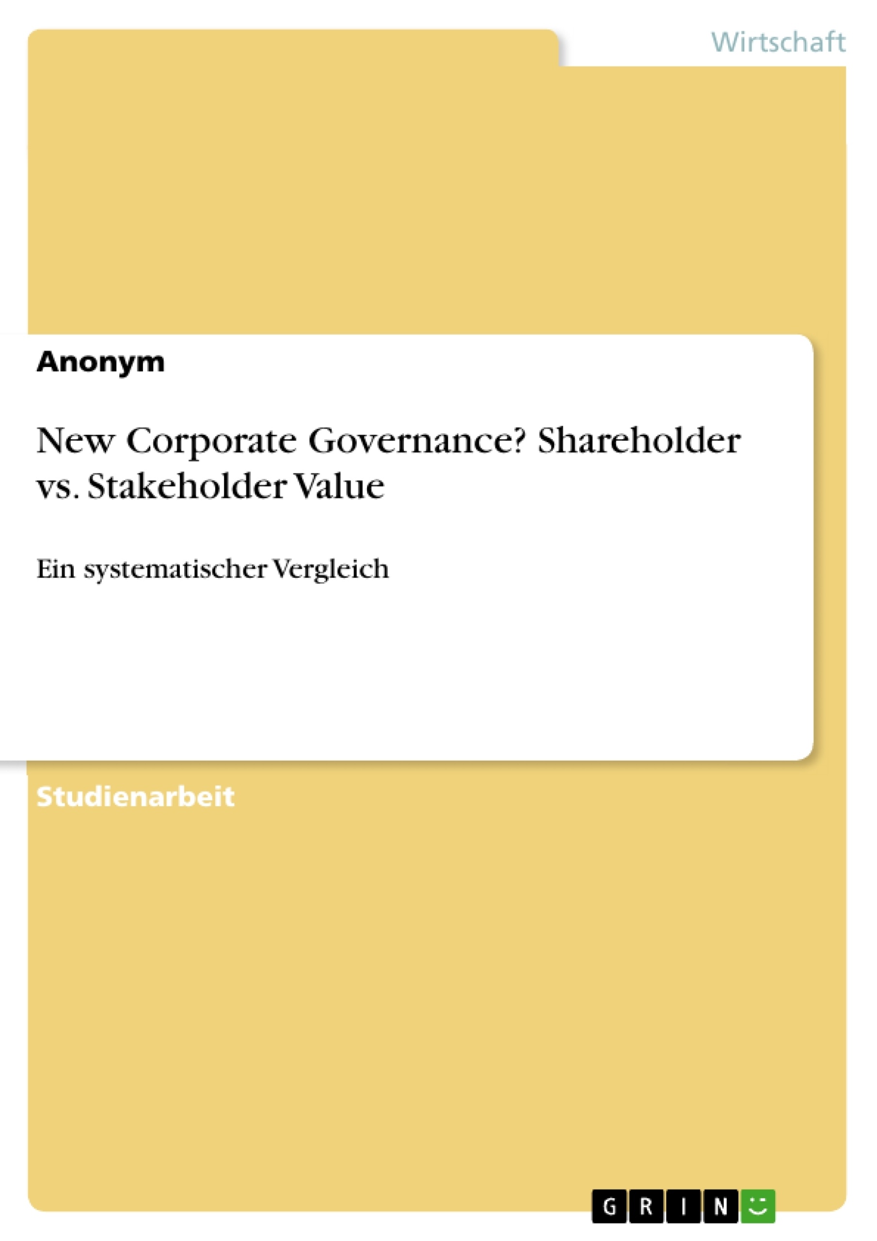 Título: New Corporate Governance? Shareholder vs. Stakeholder Value