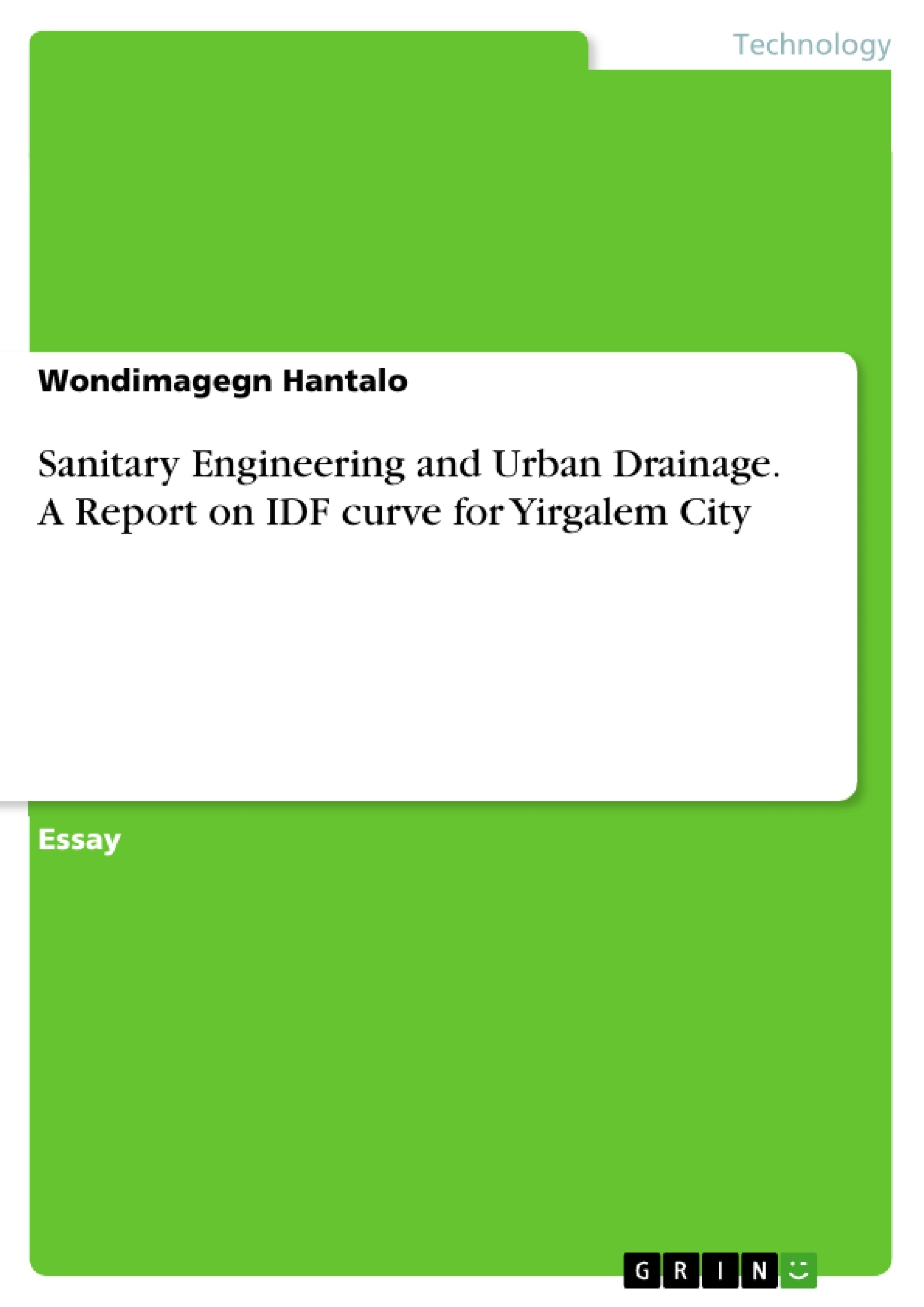 Title: Sanitary Engineering and Urban Drainage. A Report on IDF curve for Yirgalem City