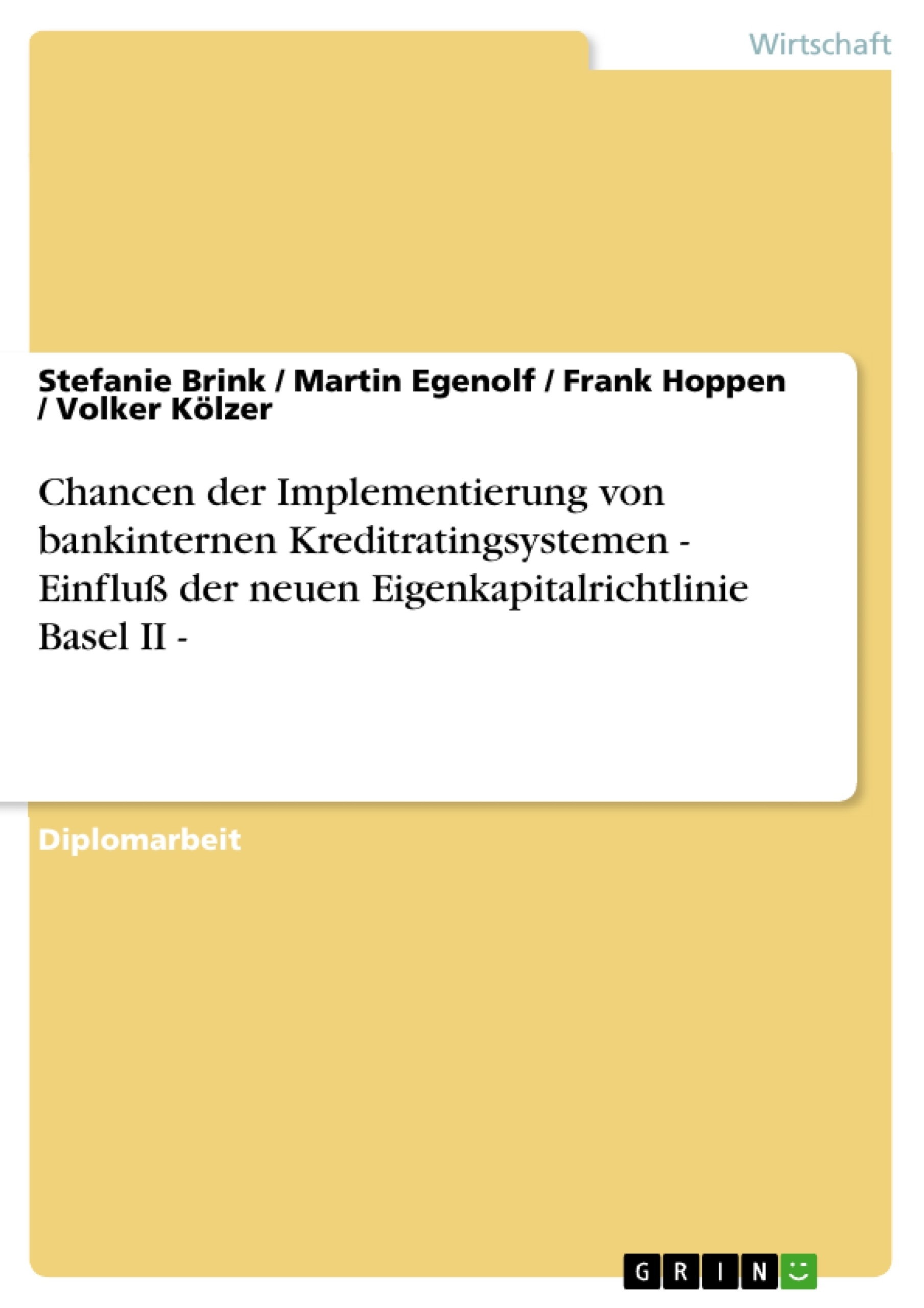 Titel: Chancen der Implementierung von bankinternen Kreditratingsystemen - Einfluß der neuen Eigenkapitalrichtlinie Basel II -