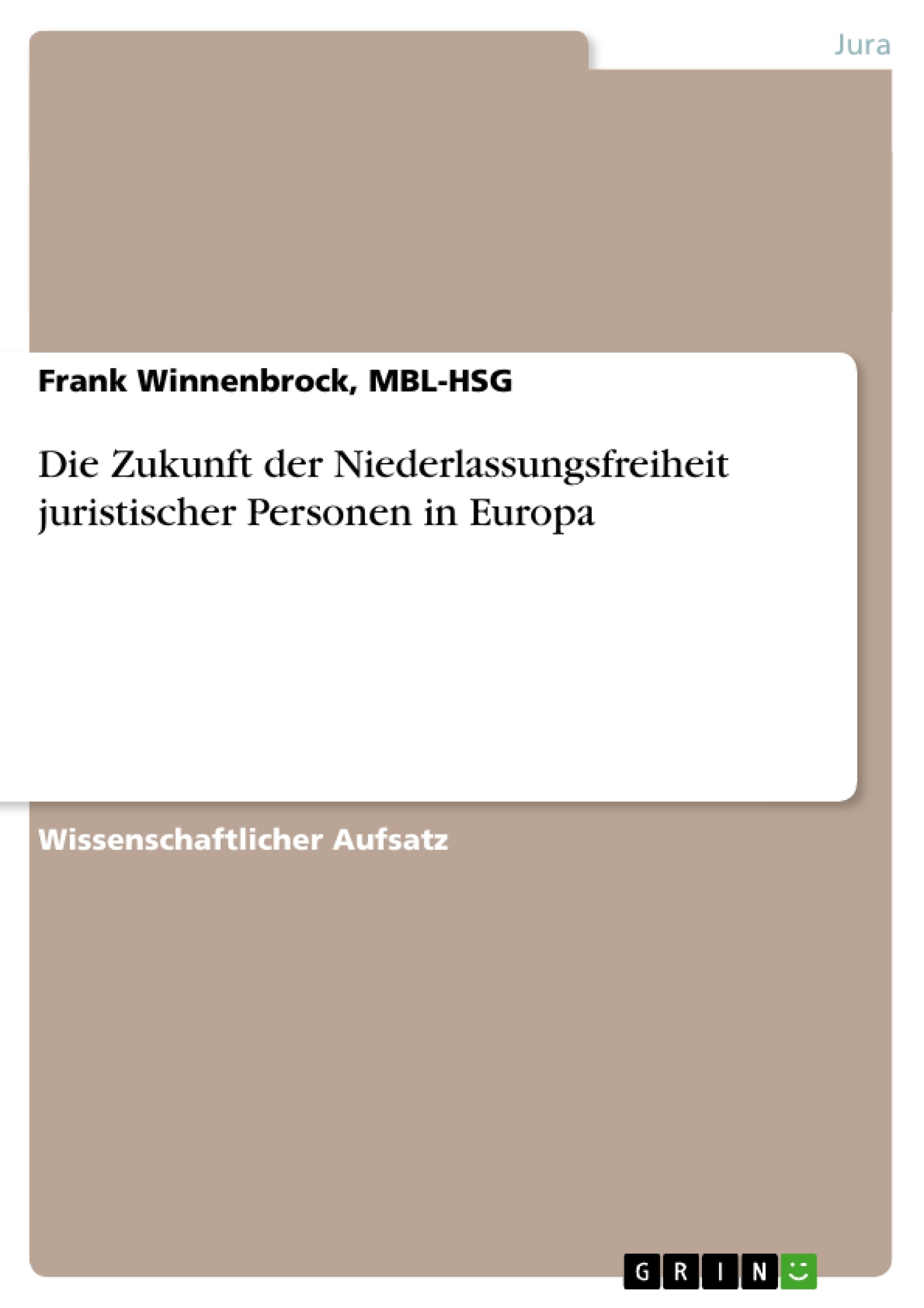 Titre: Die Zukunft der Niederlassungsfreiheit juristischer Personen in Europa