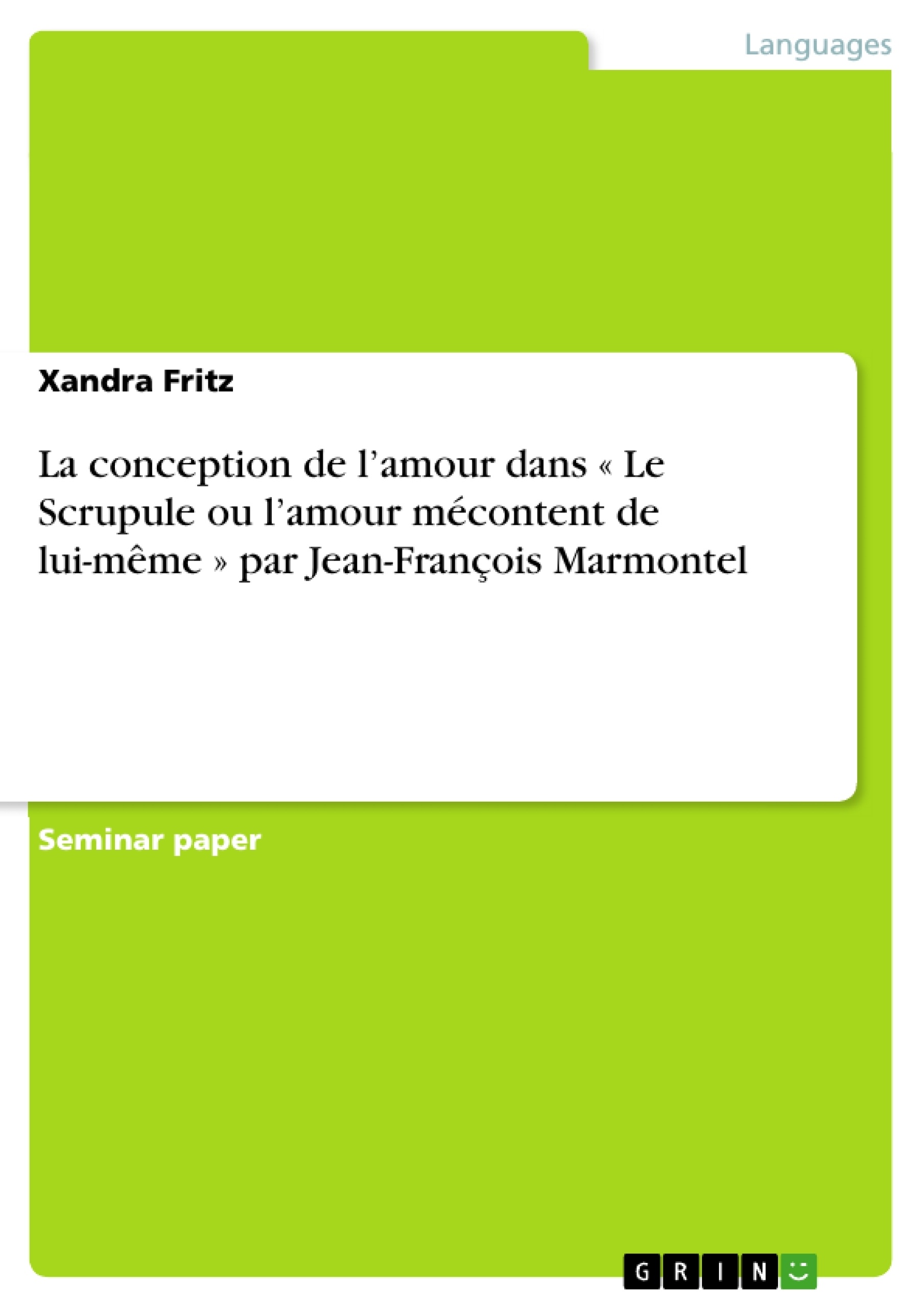 Título: La conception de l’amour dans « Le Scrupule ou l’amour mécontent de lui-même » par Jean-François Marmontel