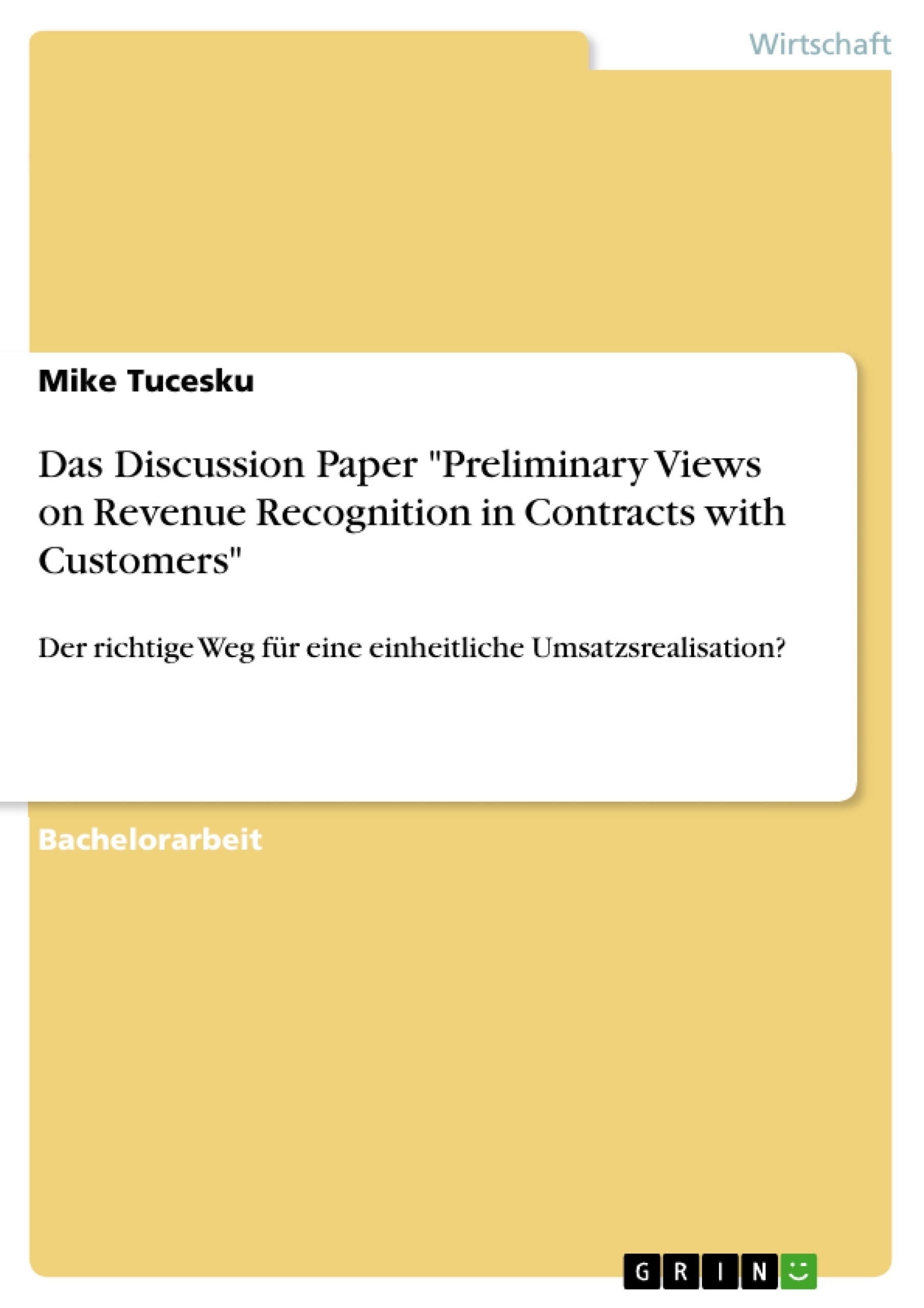 Titel: Das Discussion Paper  "Preliminary Views on Revenue Recognition in Contracts with Customers"