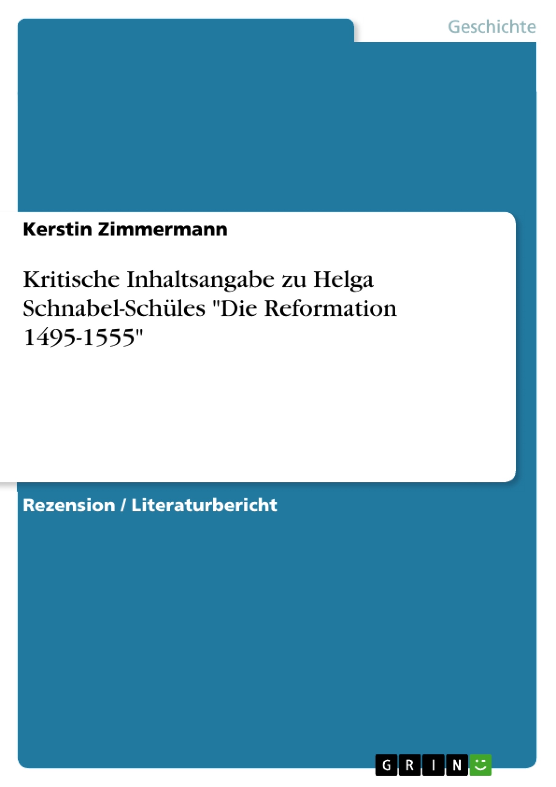 Titre: Kritische Inhaltsangabe zu Helga Schnabel-Schüles "Die Reformation 1495-1555"