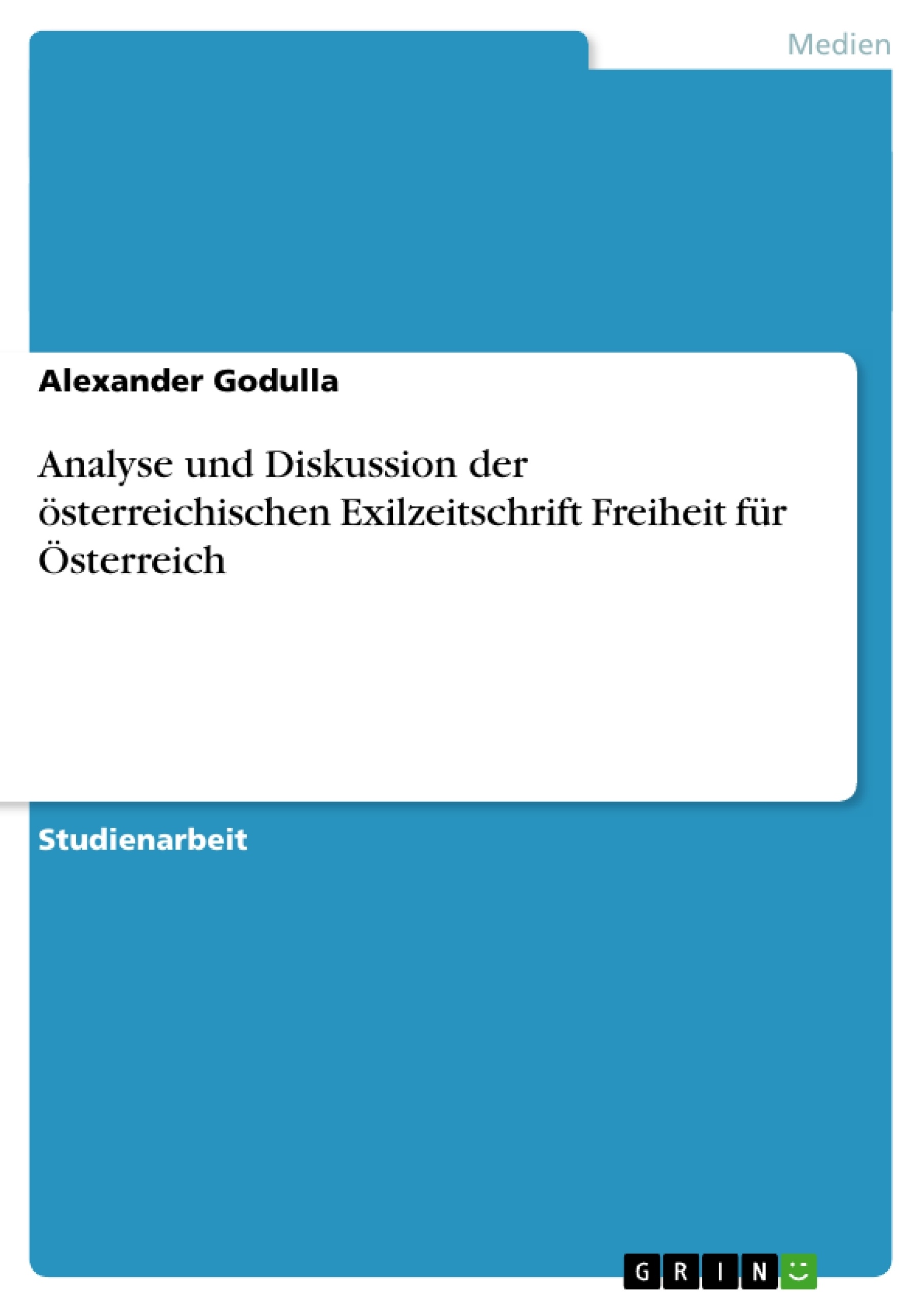 Título: Analyse und Diskussion der österreichischen Exilzeitschrift Freiheit für Österreich