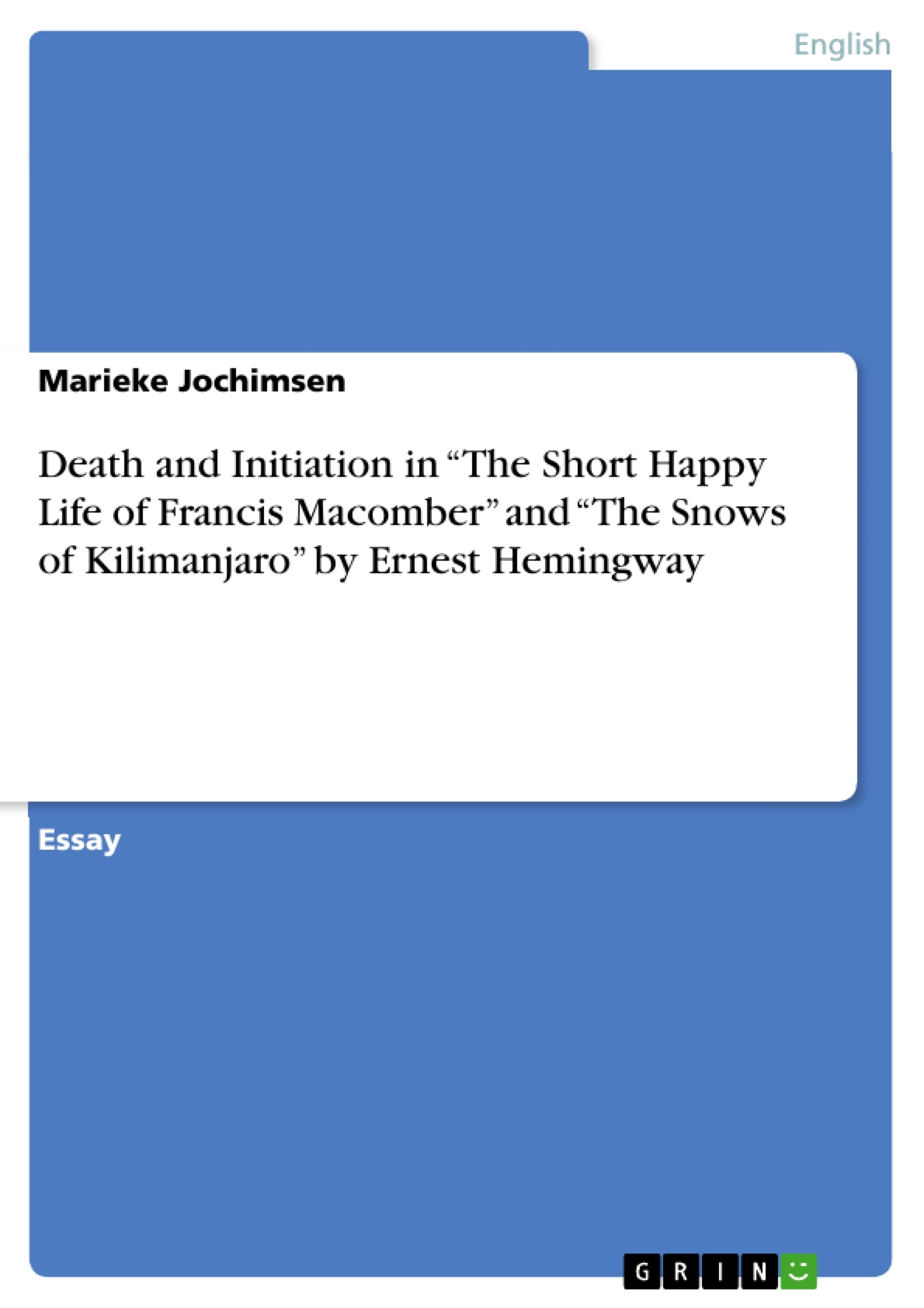 Titre: Death and Initiation in “The Short Happy Life of Francis Macomber” and “The Snows of Kilimanjaro” by Ernest Hemingway