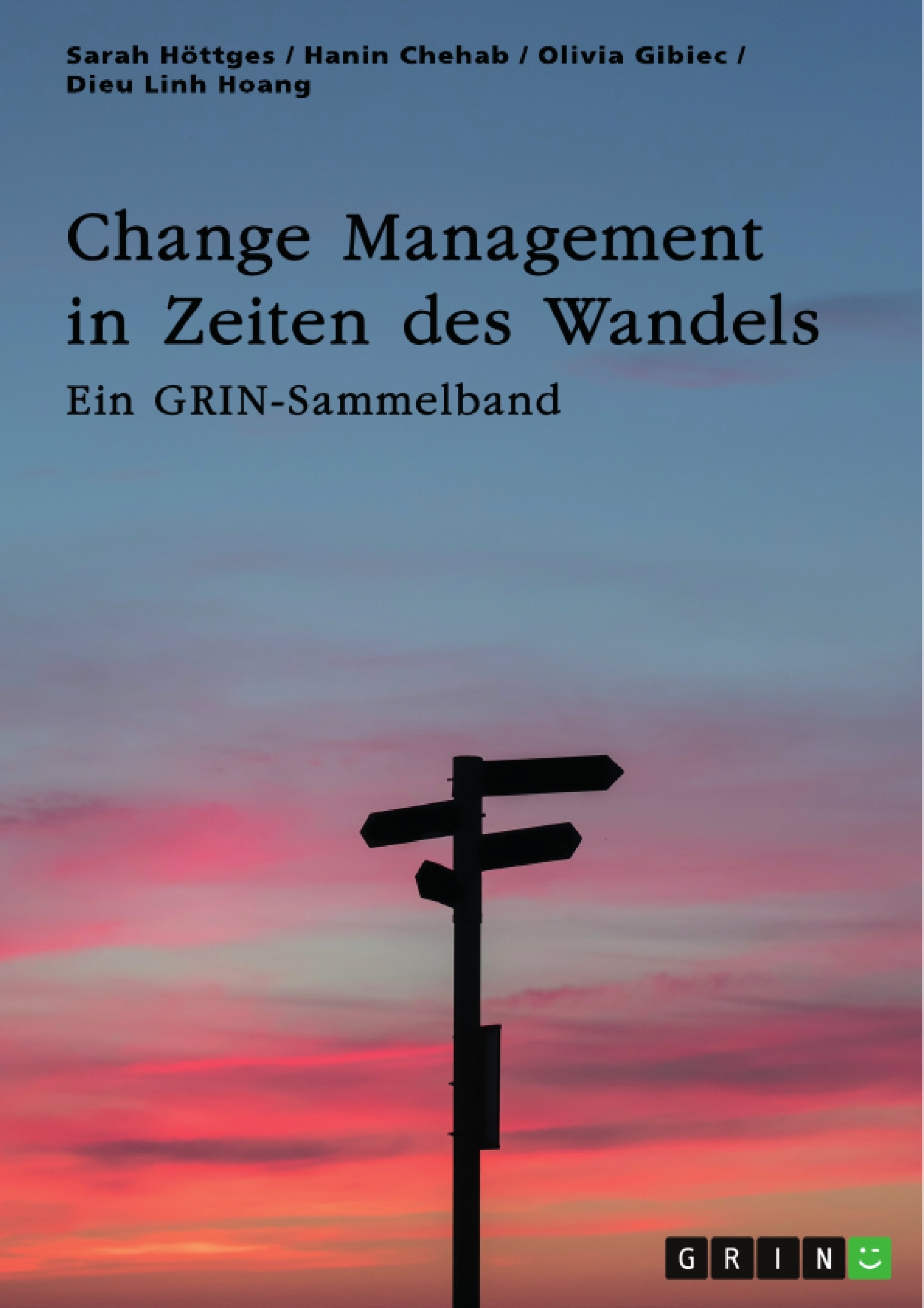 Titel: Change Management in Zeiten des Wandels. Homeoffice und die Rolle der Kommunikation