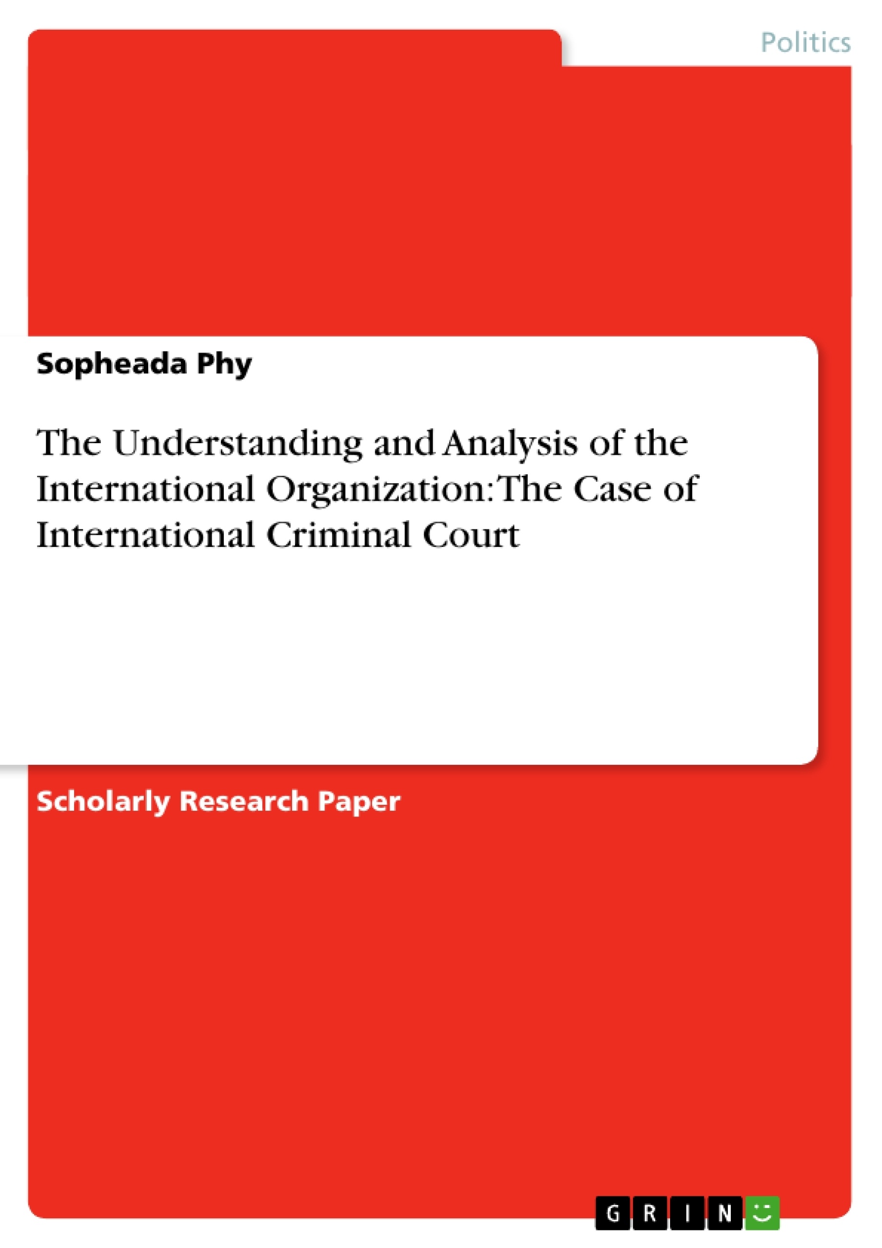 Title: The Understanding and Analysis of the International Organization: The Case of International Criminal Court