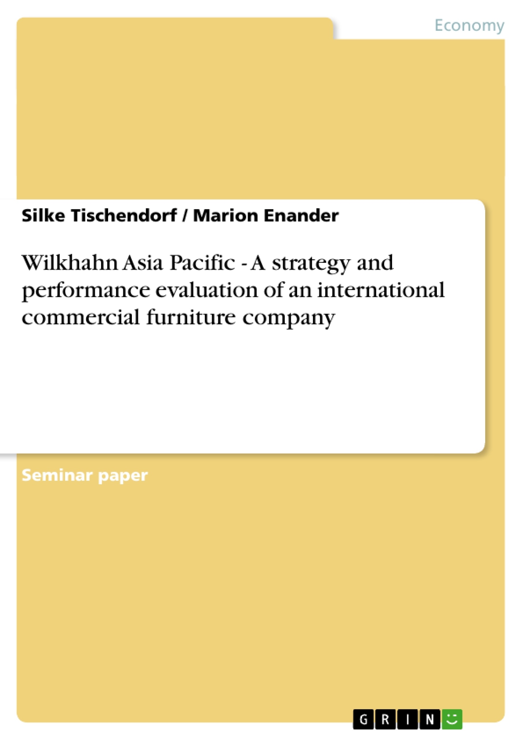 Titre: Wilkhahn Asia Pacific - A strategy and performance evaluation of an international commercial furniture company