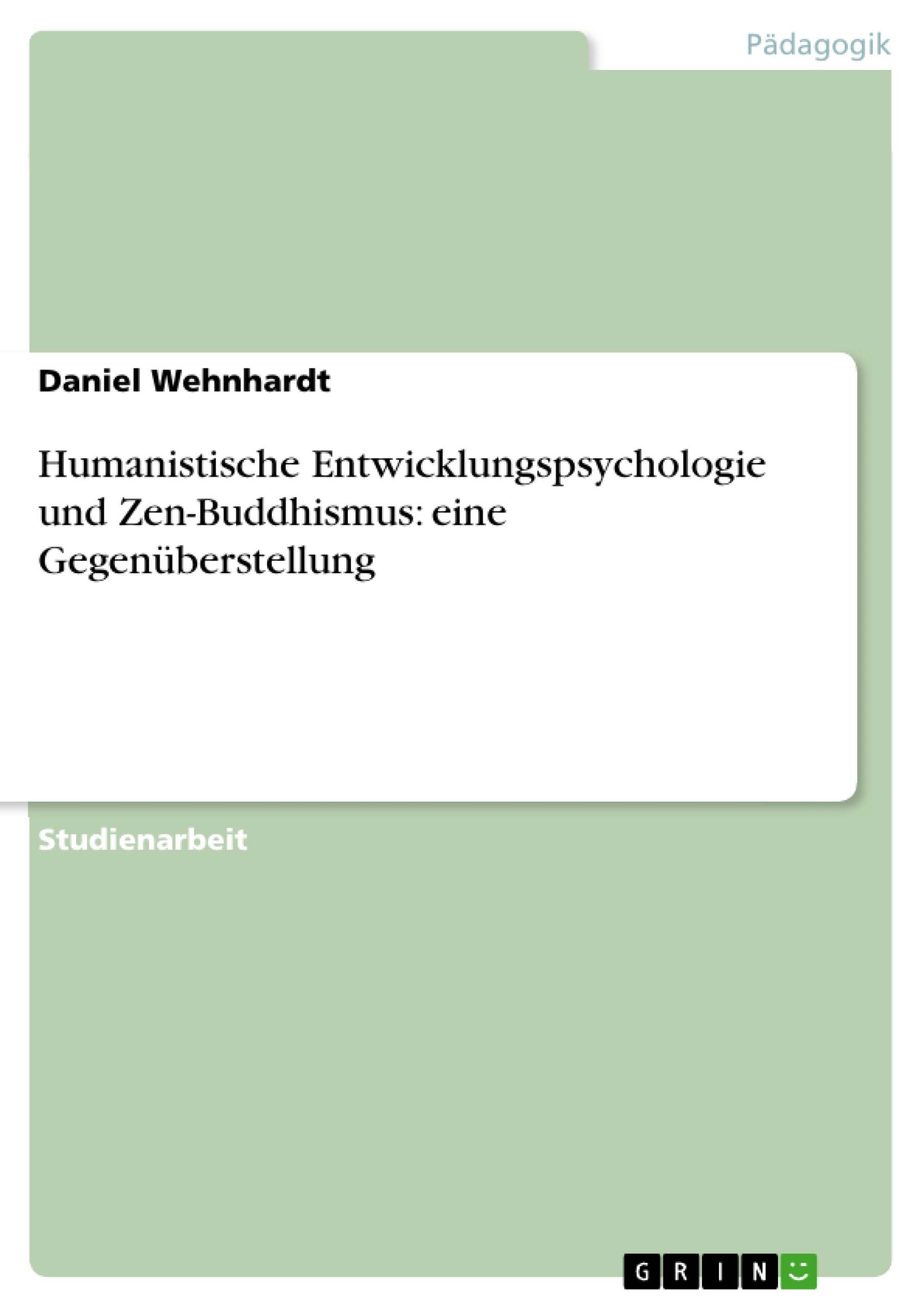 Titre: Humanistische Entwicklungspsychologie und Zen-Buddhismus: eine Gegenüberstellung