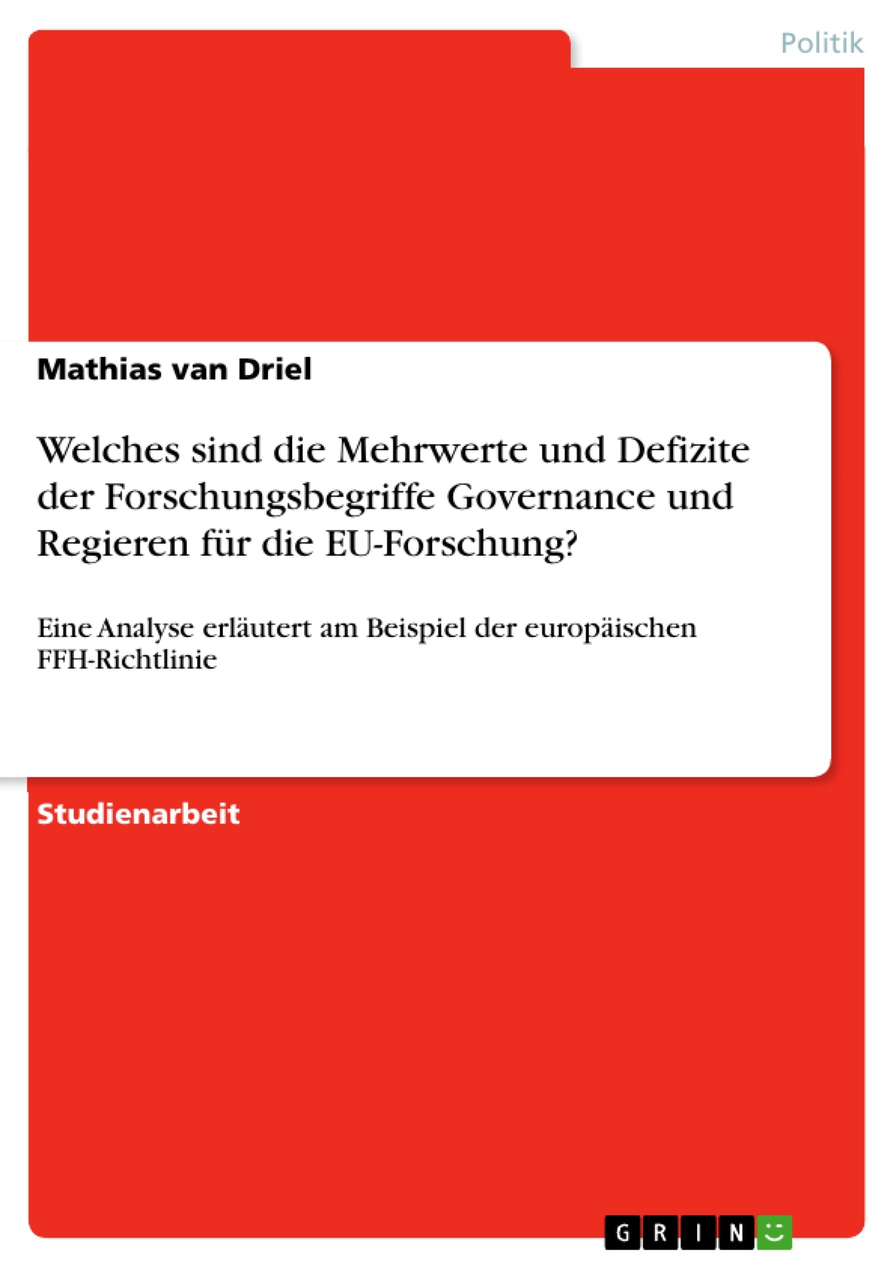 Titel: Welches sind die Mehrwerte und Defizite der Forschungsbegriffe Governance und Regieren für die EU-Forschung?
