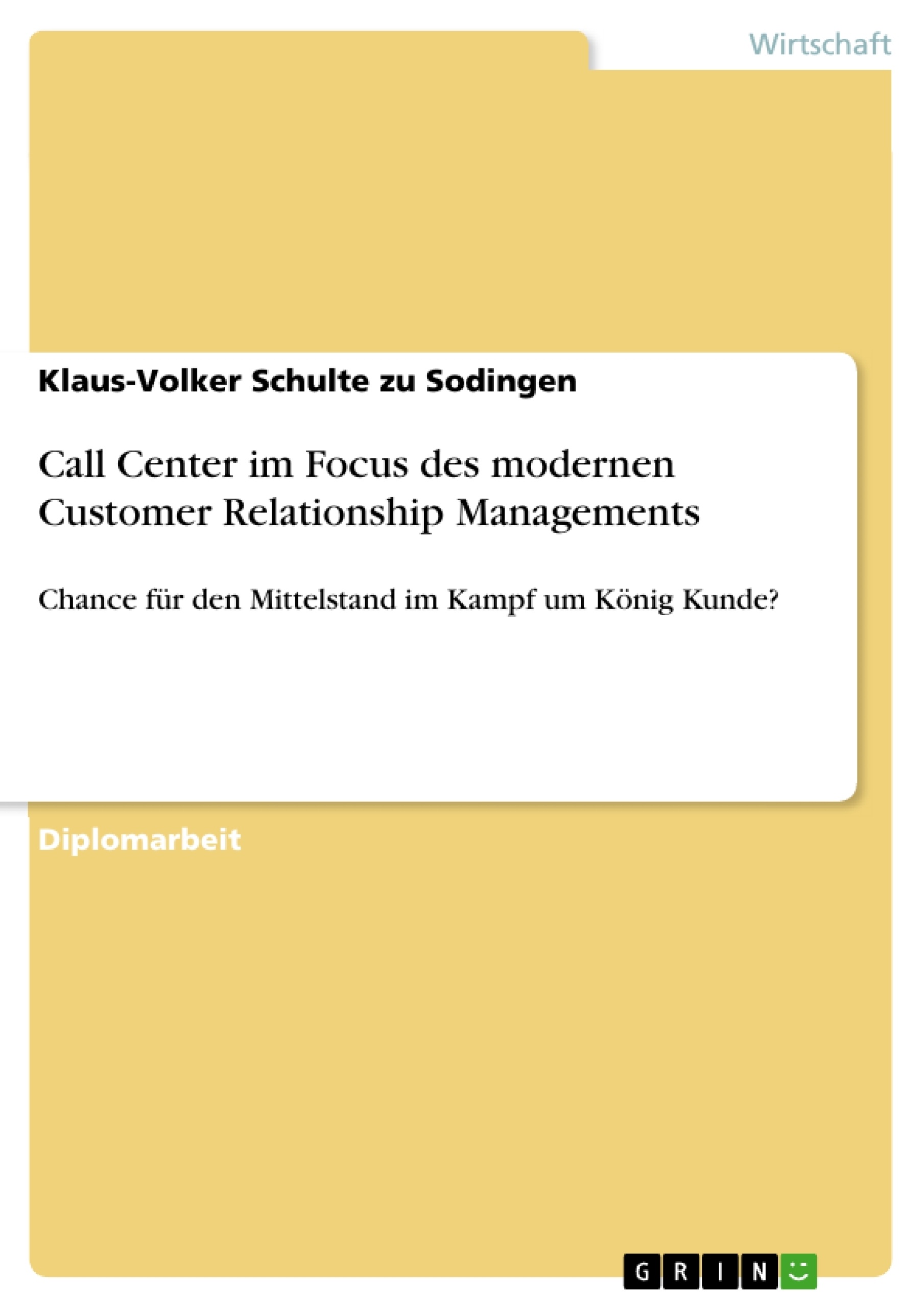 Titel: Call Center im Focus des modernen Customer Relationship Managements