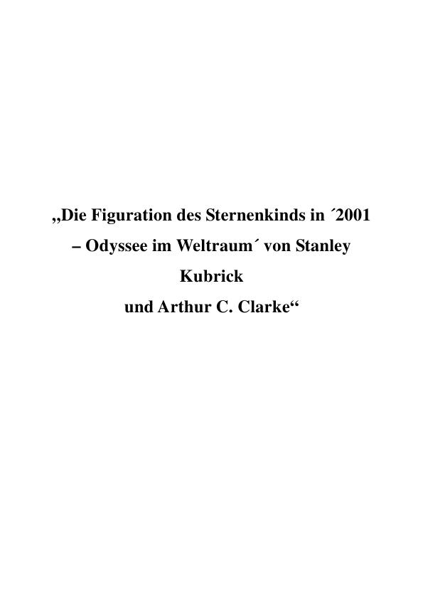 Titel: Die Figuration des Sternenkinds in "2001 - Odyssee im Weltraum" von Stanley Kubrick und Arthur C. Clarke