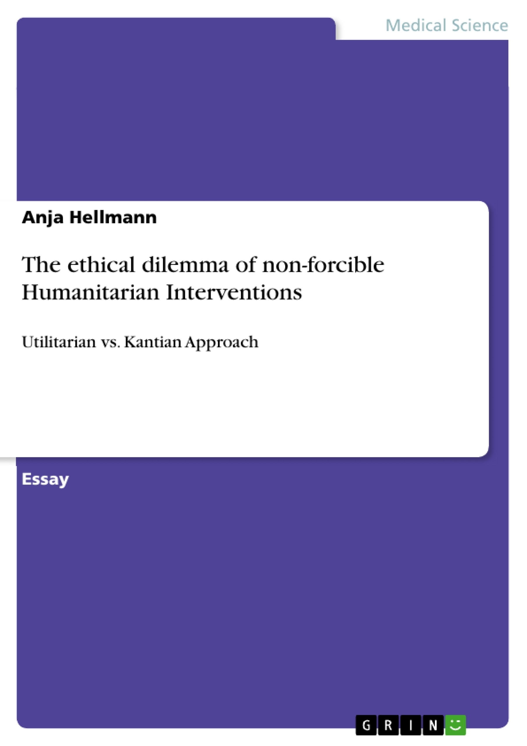 Titel: The ethical dilemma of non-forcible Humanitarian Interventions  