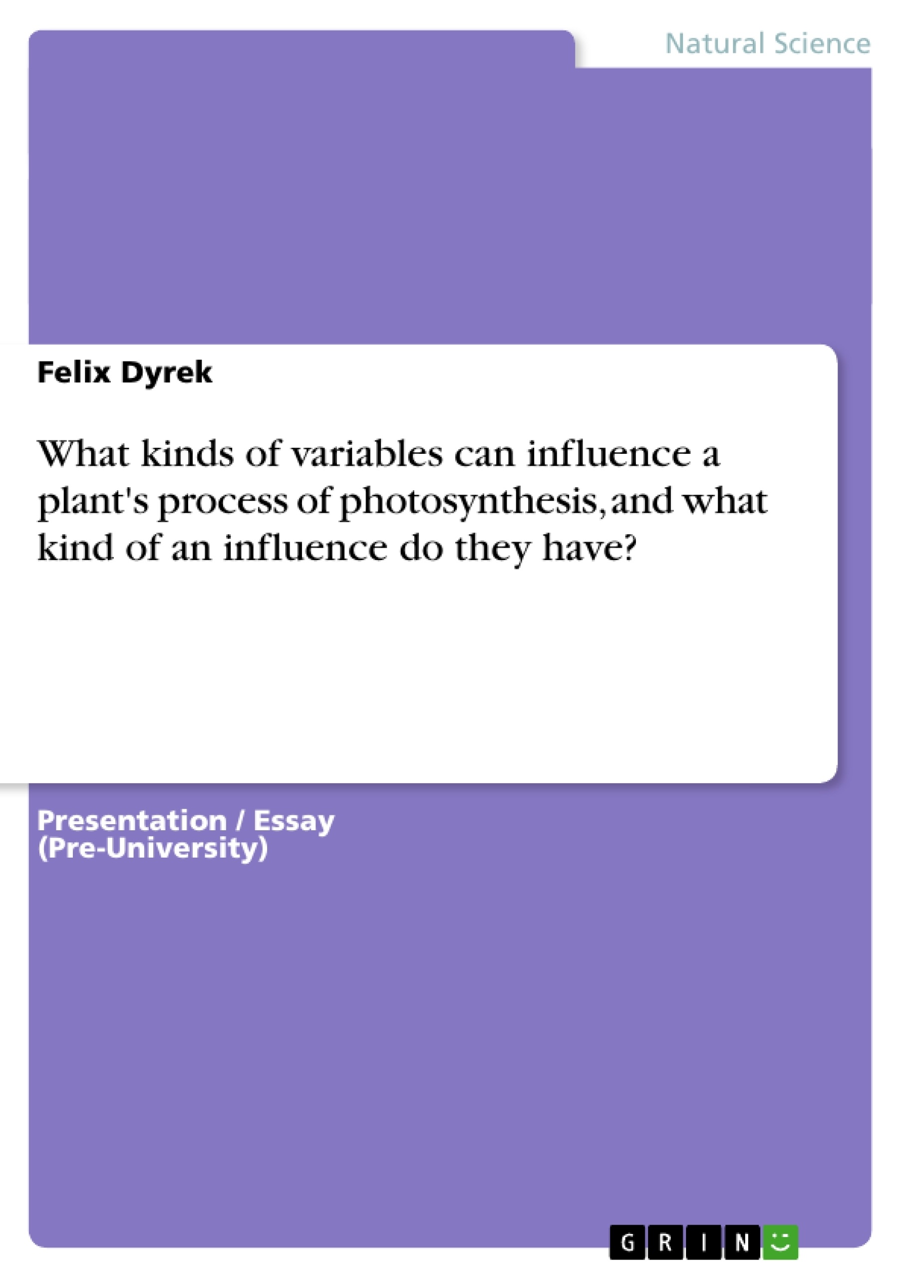 Title: What kinds of variables can influence a plant's process of photosynthesis, and what kind of an influence do they have?