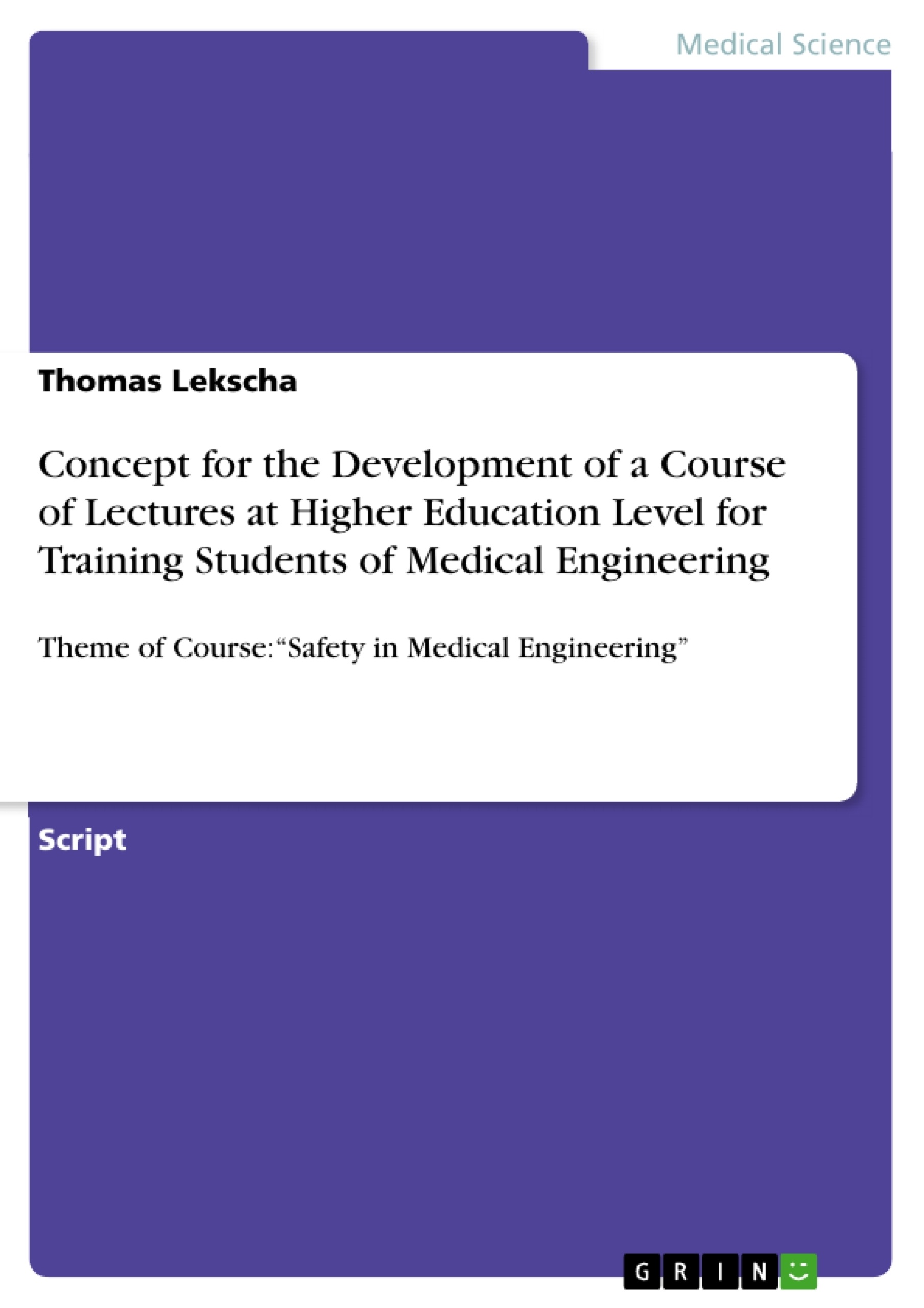 Title: Concept for the Development of a Course of Lectures at Higher Education Level for Training Students of Medical Engineering