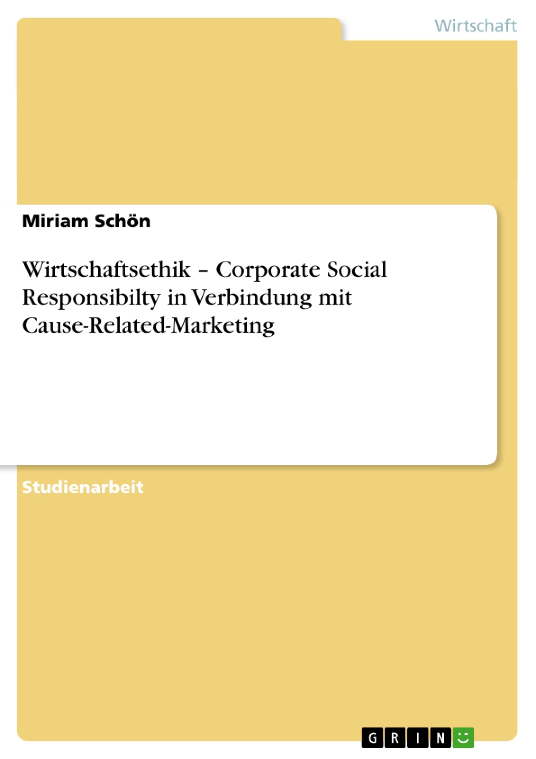 Titel: Wirtschaftsethik – Corporate Social Responsibilty in Verbindung mit Cause-Related-Marketing