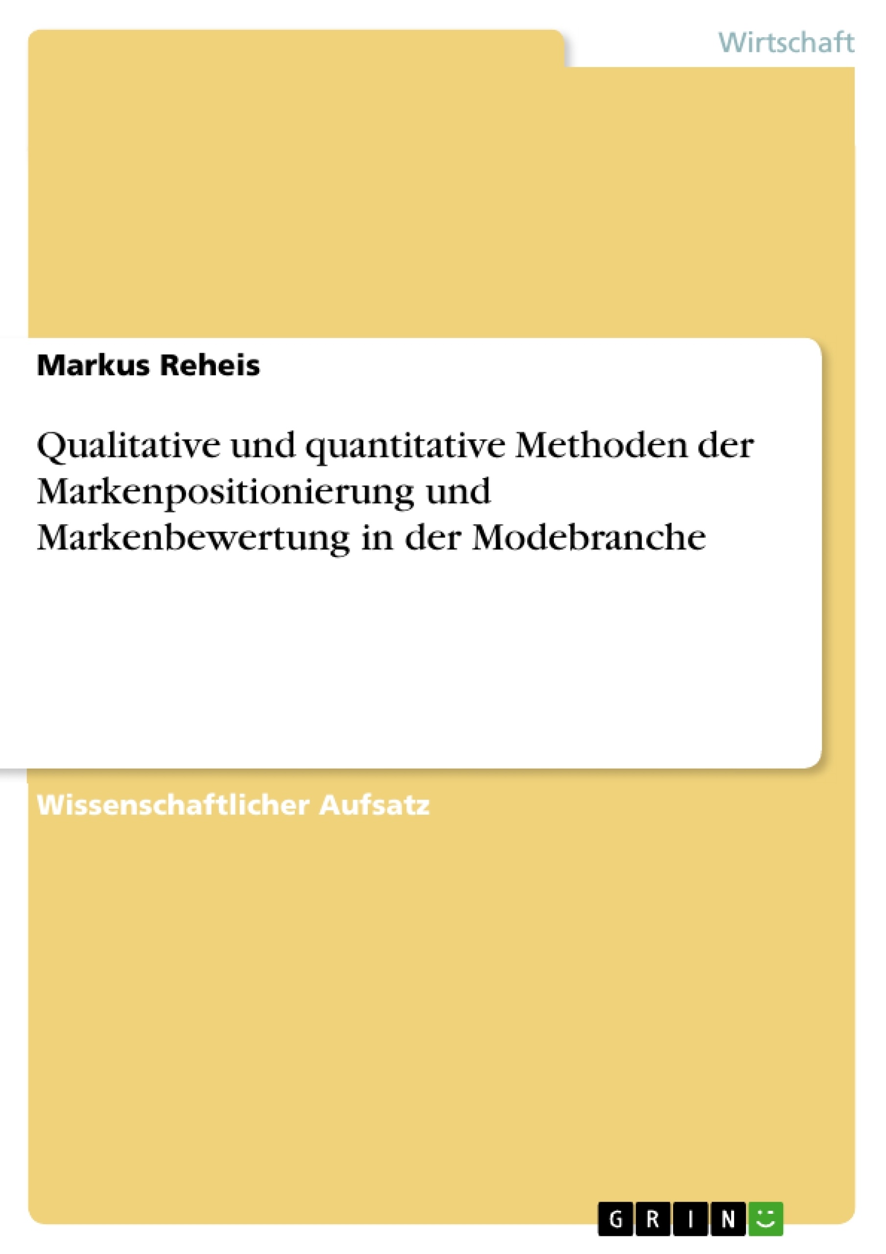 Titel: Qualitative und quantitative Methoden der Markenpositionierung und Markenbewertung in der Modebranche