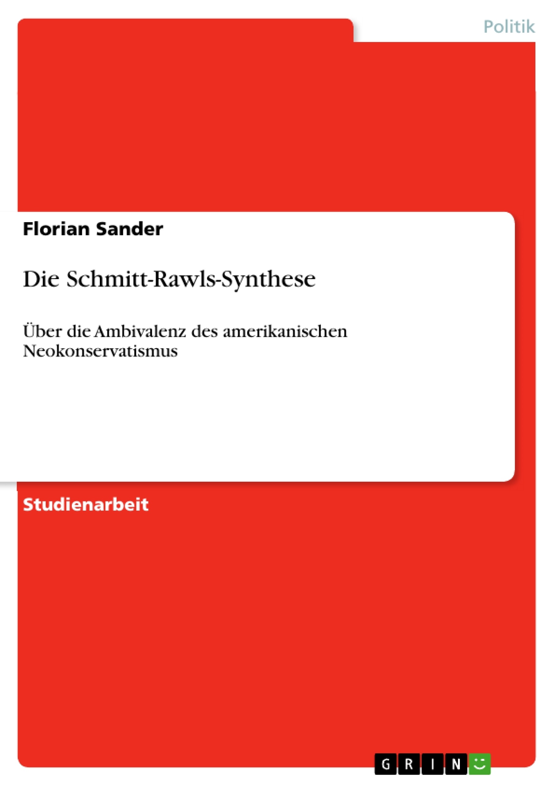 Titel: Die Schmitt-Rawls-Synthese