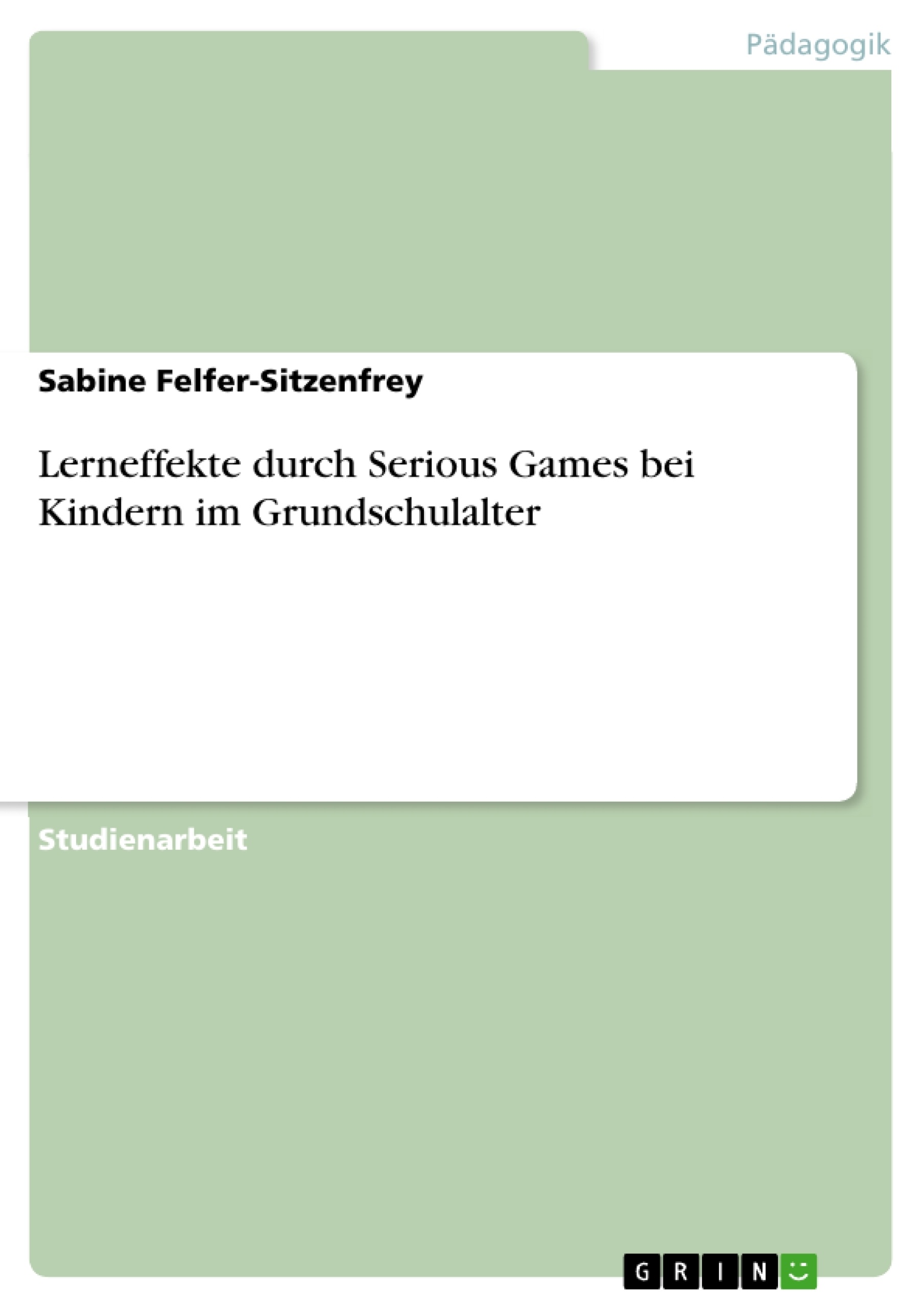 Title: Lerneffekte durch Serious Games bei Kindern im Grundschulalter