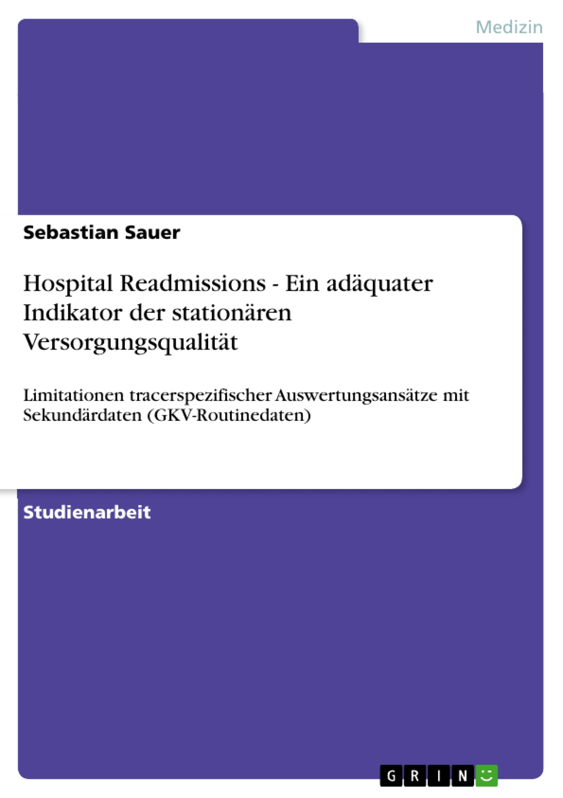 Titre: Hospital Readmissions - Ein adäquater Indikator der stationären Versorgungsqualität