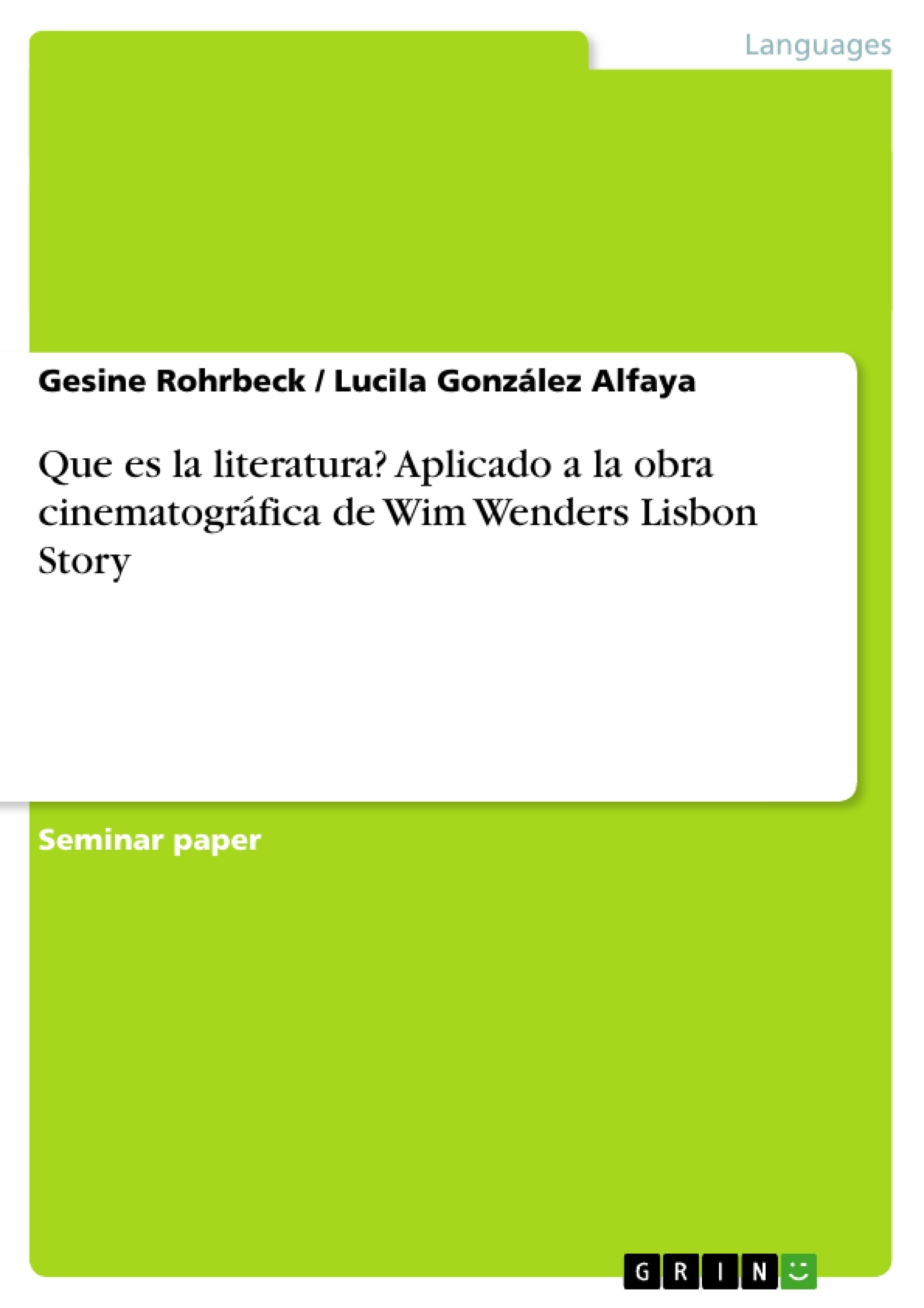Título: Que es la literatura? Aplicado a la obra cinematográfica de Wim Wenders Lisbon Story