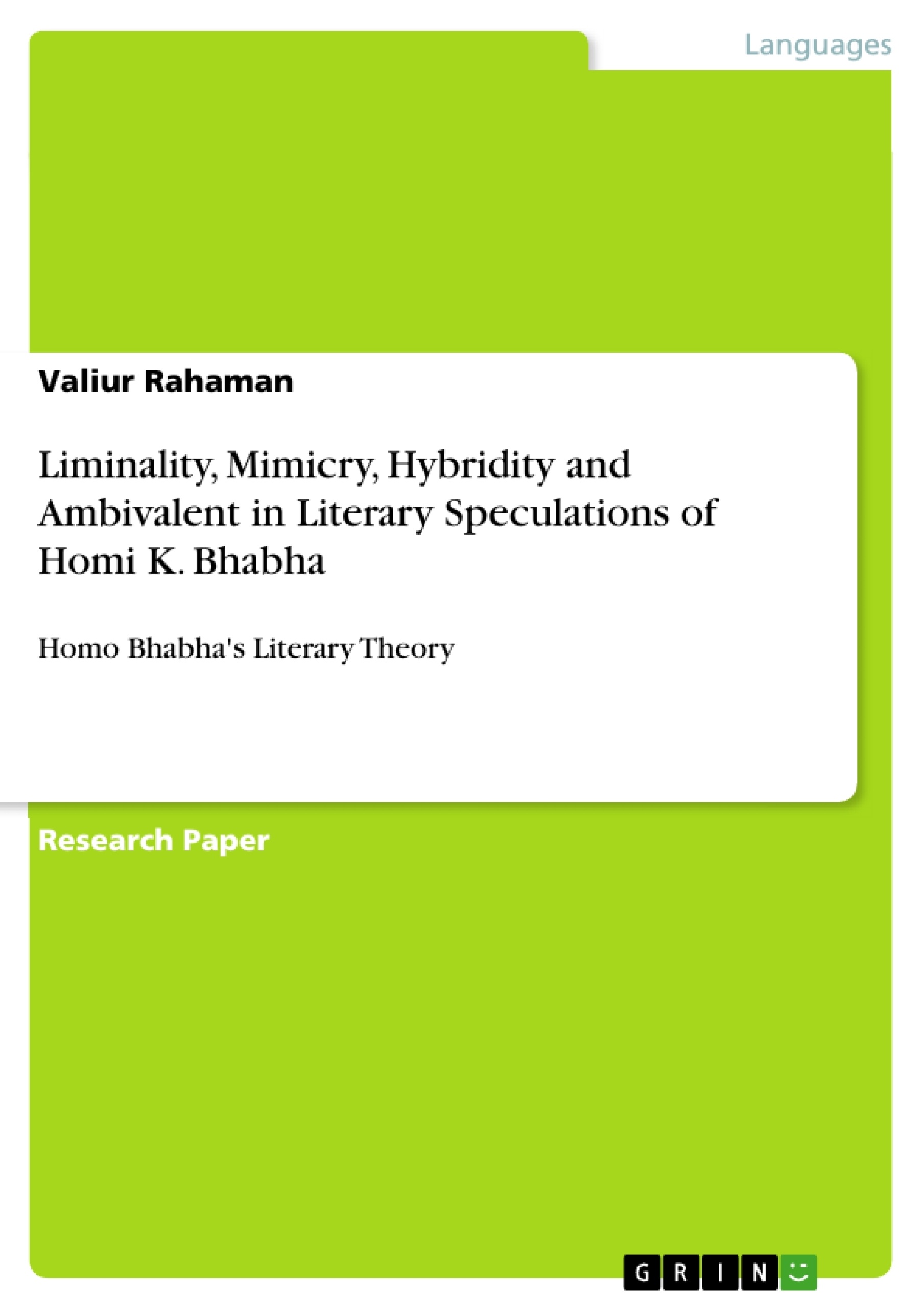 Título: Liminality, Mimicry, Hybridity and Ambivalent in Literary Speculations of Homi K. Bhabha