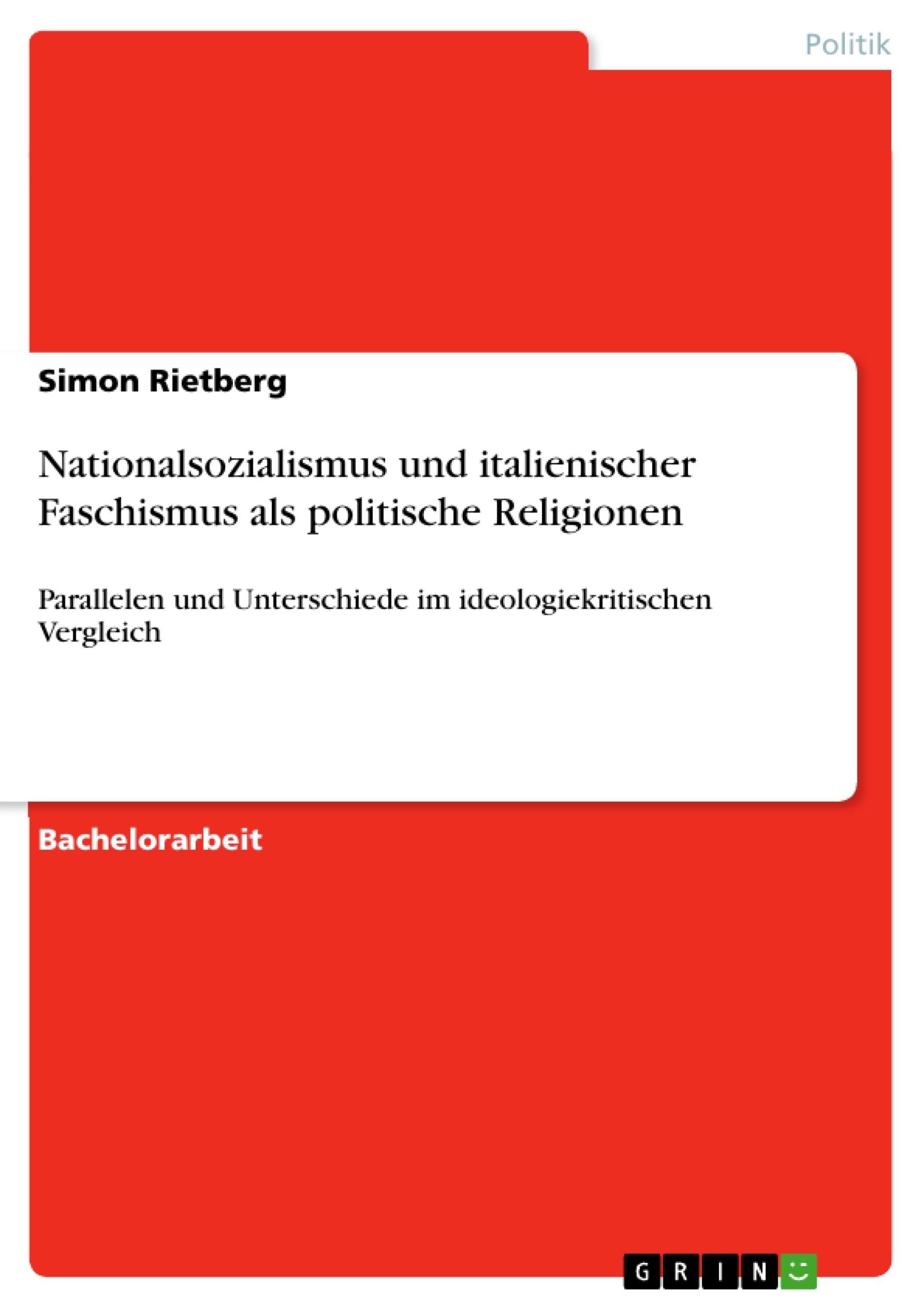 Titel: Nationalsozialismus und italienischer Faschismus als politische Religionen 