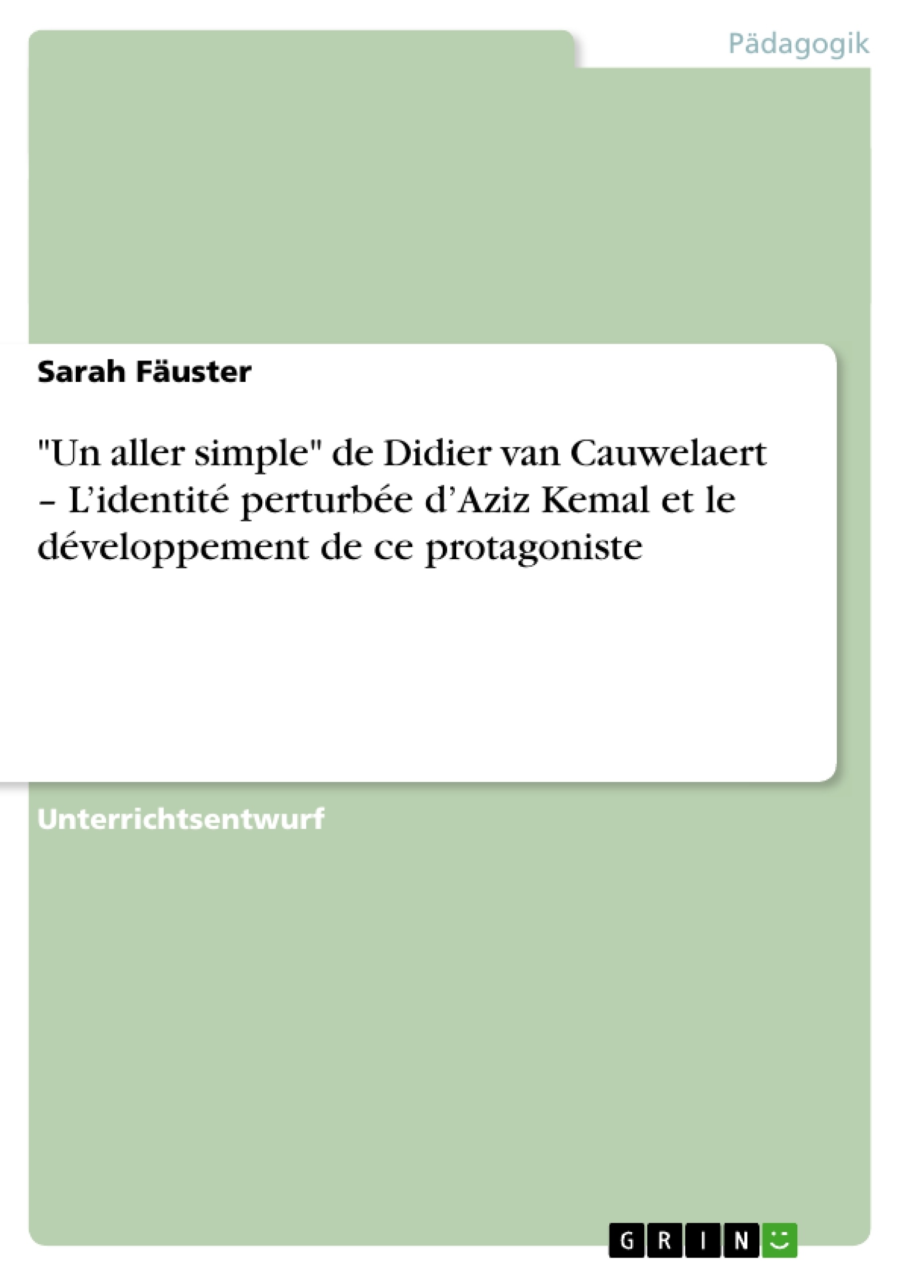 Título: "Un aller simple" de Didier van Cauwelaert – L’identité perturbée d’Aziz Kemal et le développement de ce protagoniste