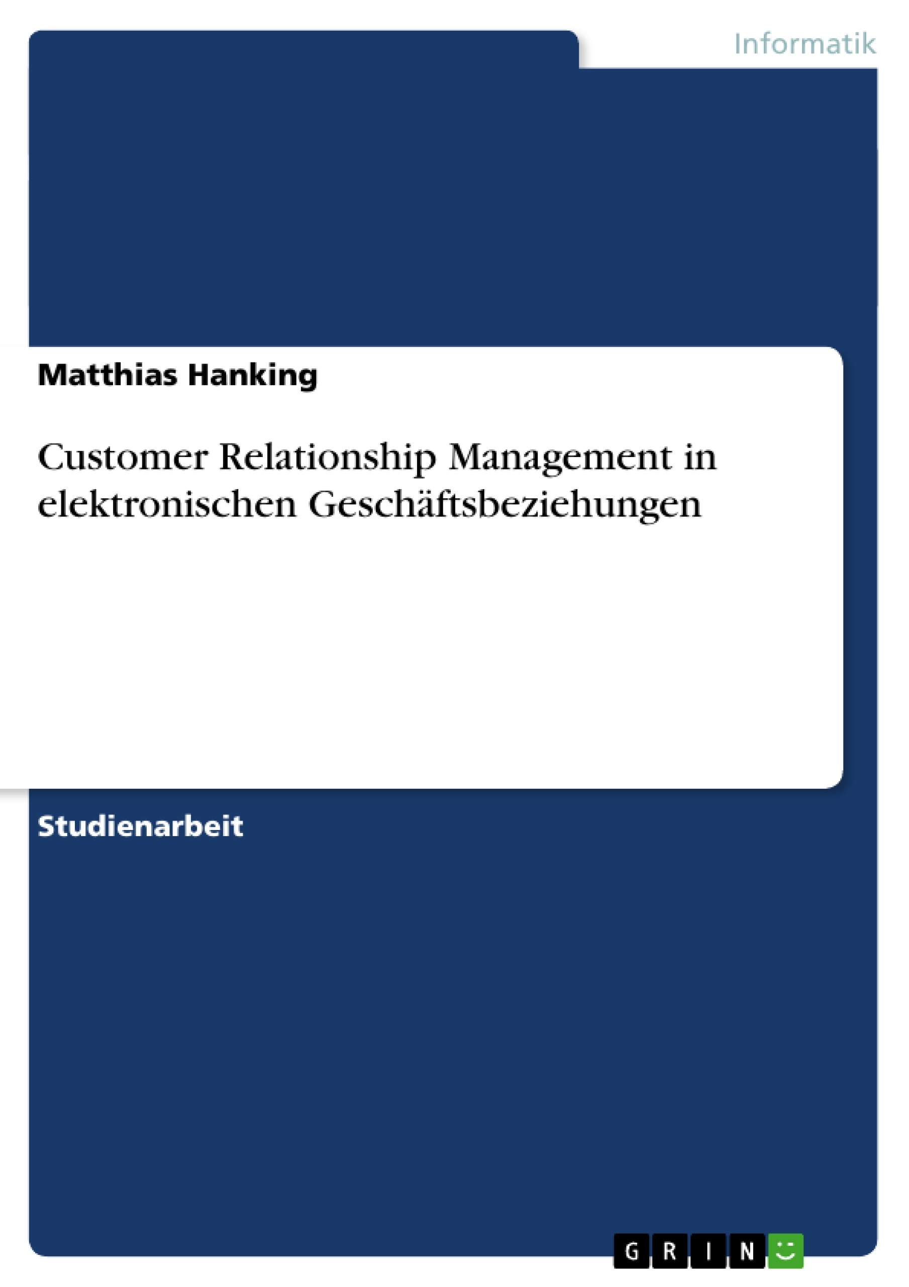 Título: Customer Relationship Management in elektronischen Geschäftsbeziehungen